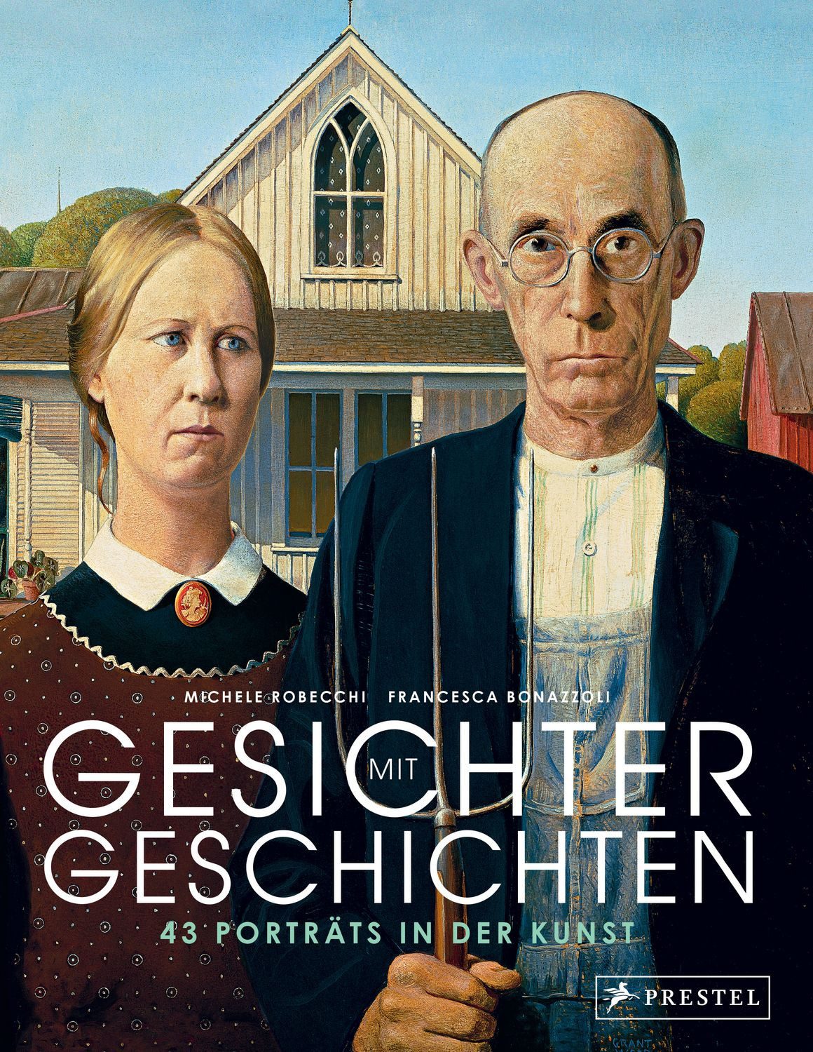 Gesichter mit Geschichten: 43 Porträts in der Kunst / Michele Robecchi, Francesca Bonazzoli
