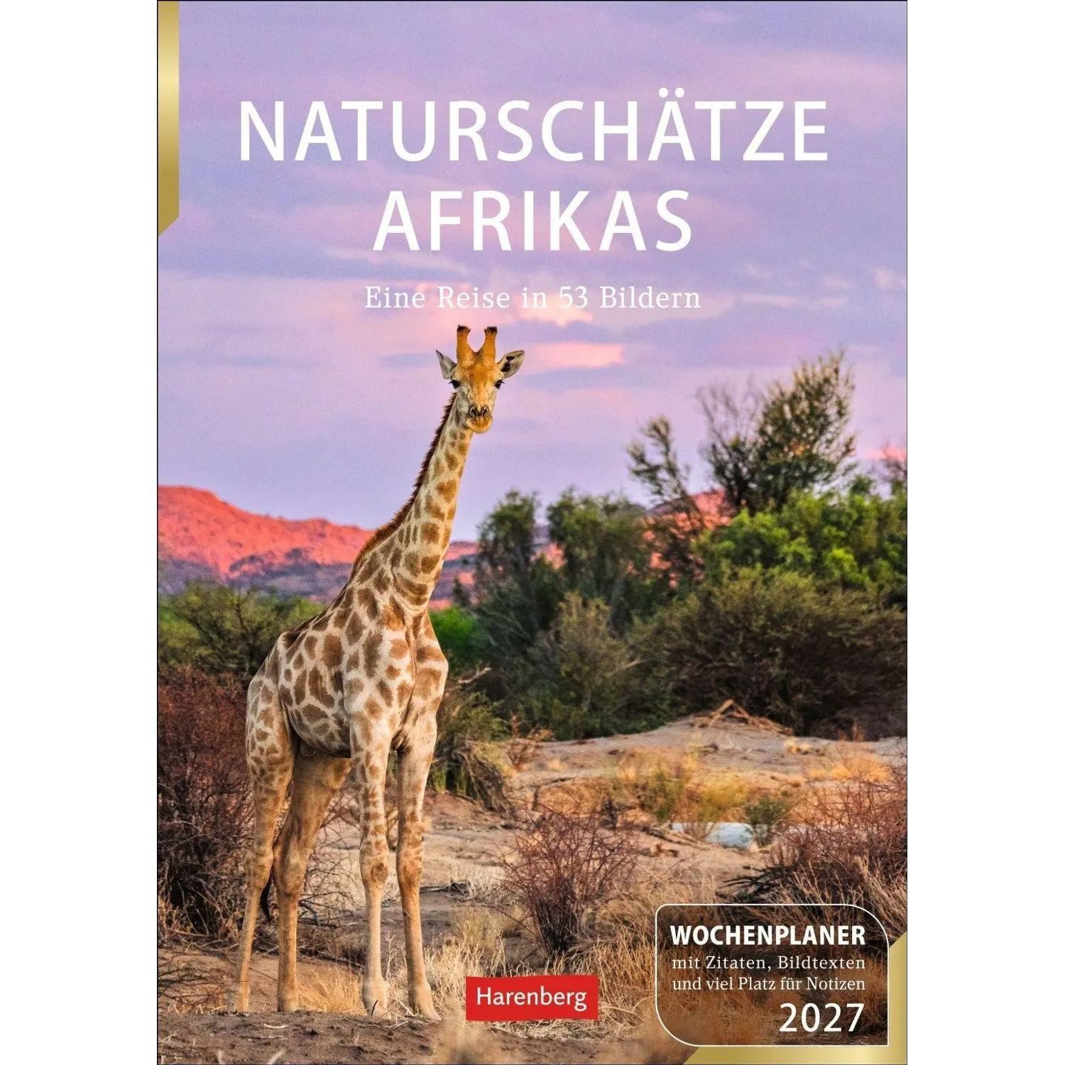 Harenberg Kalender Verlag Wandkalender Naturschätze Afrikas Wochenplaner 2027 - Eine Reise in 53 Bildern