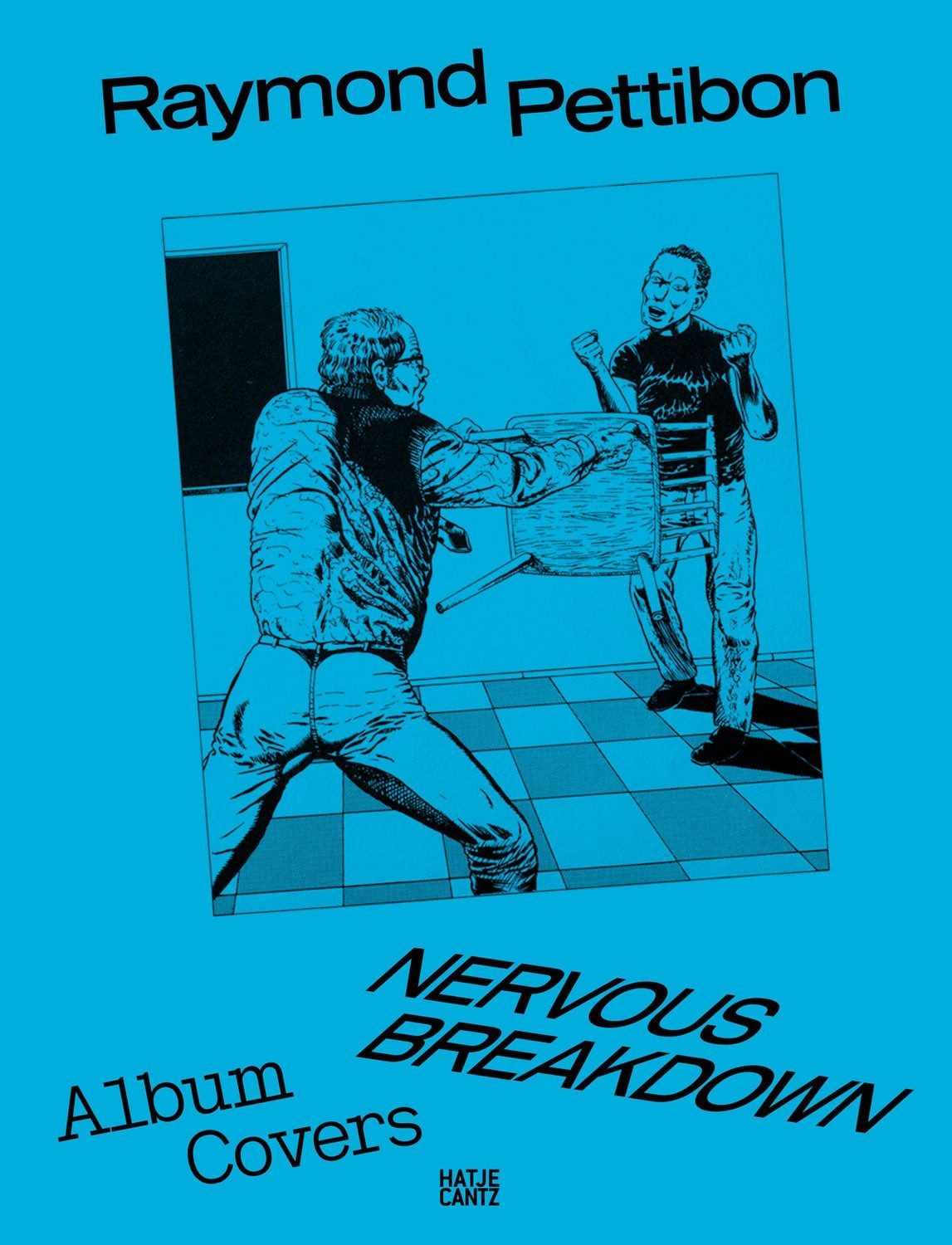 Raymond Pettibon: Nervous Breakdown / Max Dax, Robert Eikmeyer, Kim Gordon, Astrid Ihle, Ulrich Loock, Album Covers