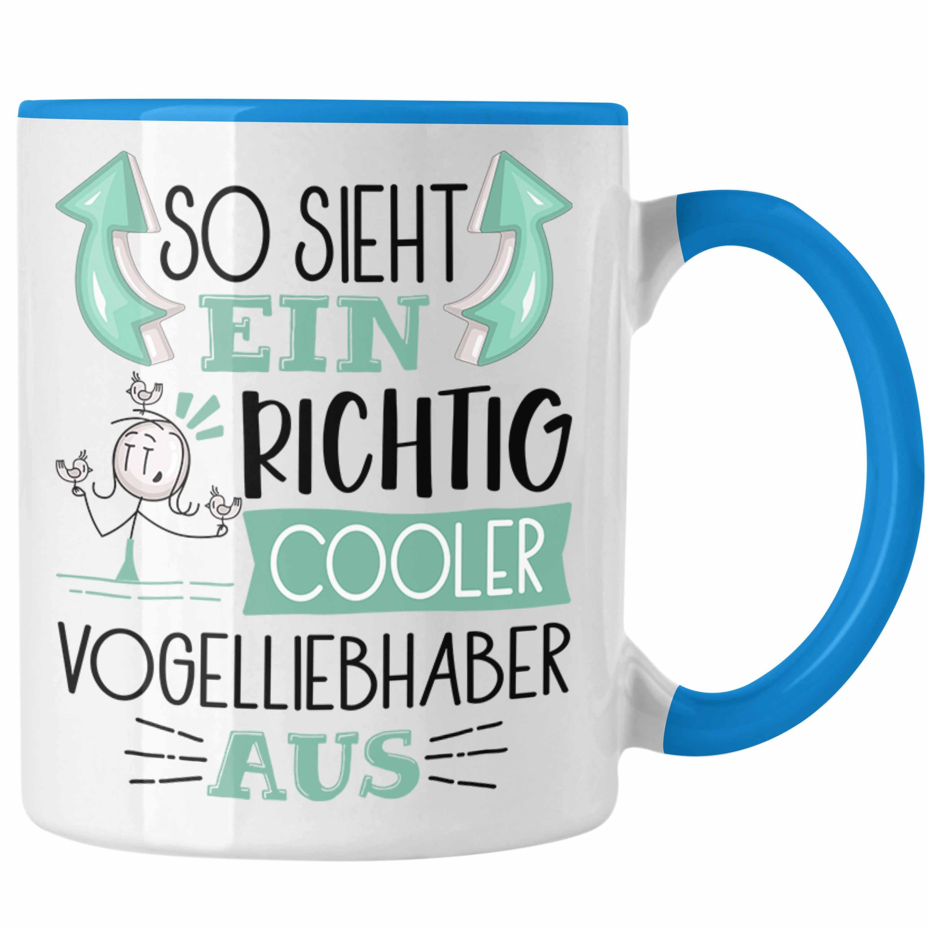 Trendation Tasse Sieht Geschenk Ein Tasse für Cooler Aus Richtig So Voge Blau Vogelliebhaber