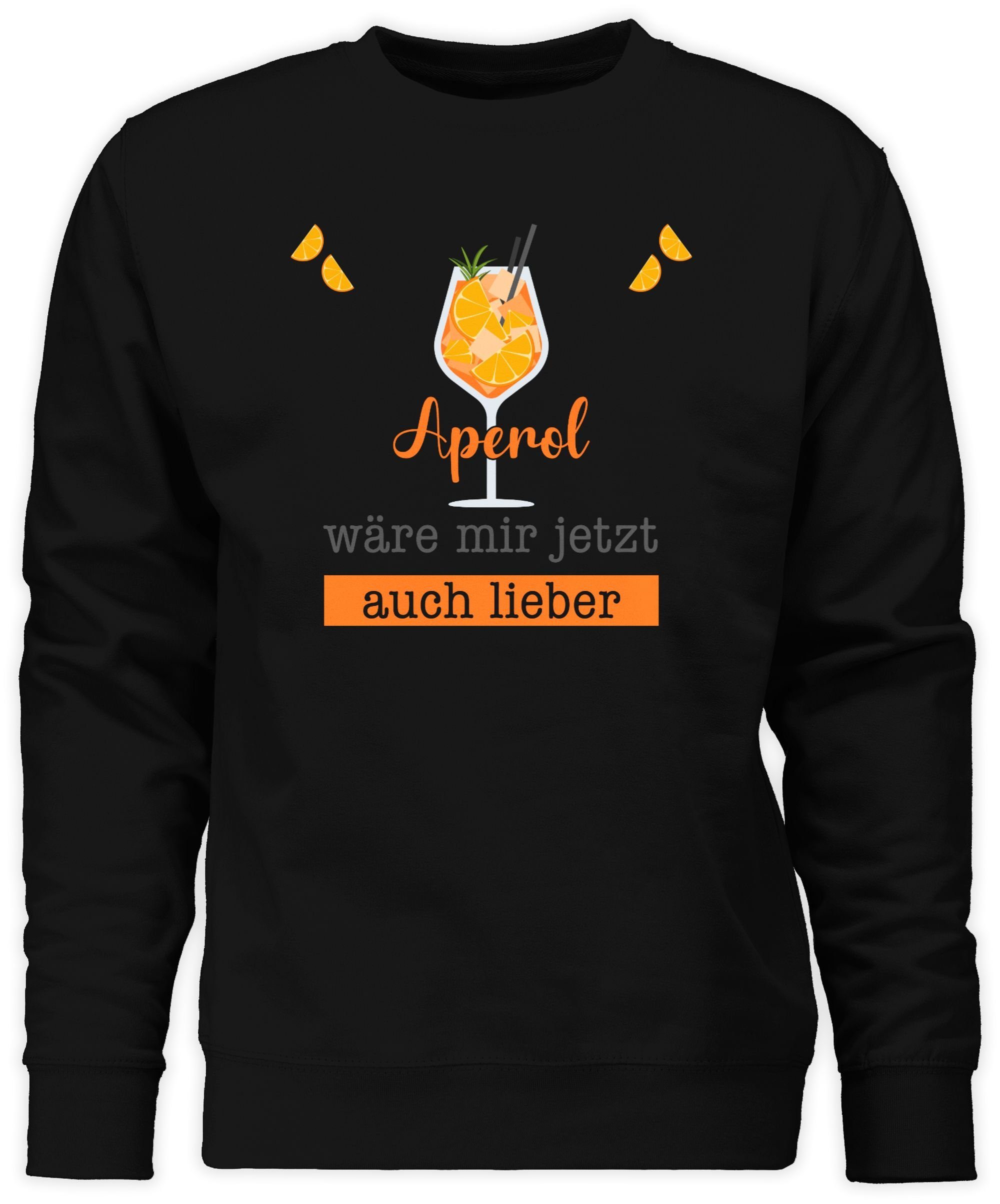 Shirtracer Sweatshirt Aperol lieber 1 wäre (1-tlg) auch Lustig jetzt Schwarz Apreol Statement - Geschenk mir