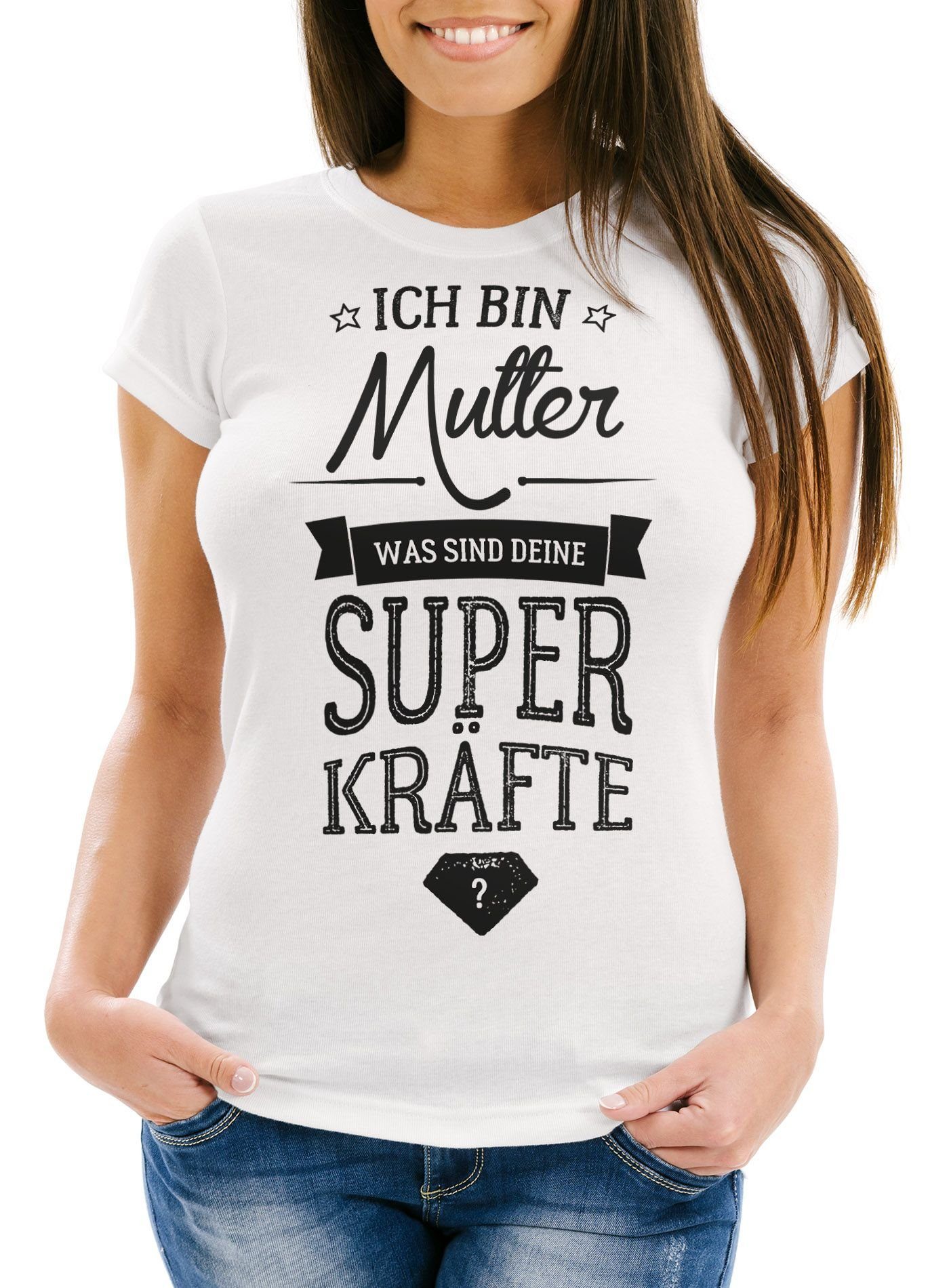 Print-Shirt Damen T-Shirt Ich bin Mutter was sind deine Superkräfte Slim Fit