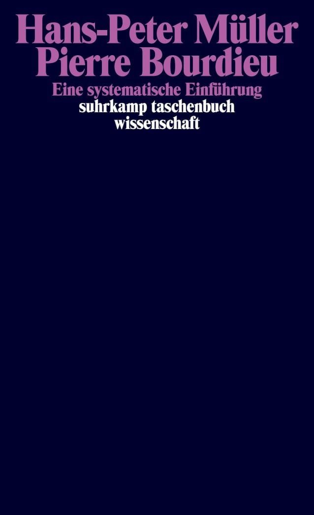 Pierre Bourdieu / Hans-Peter Müller, Eine systematische Einführung
