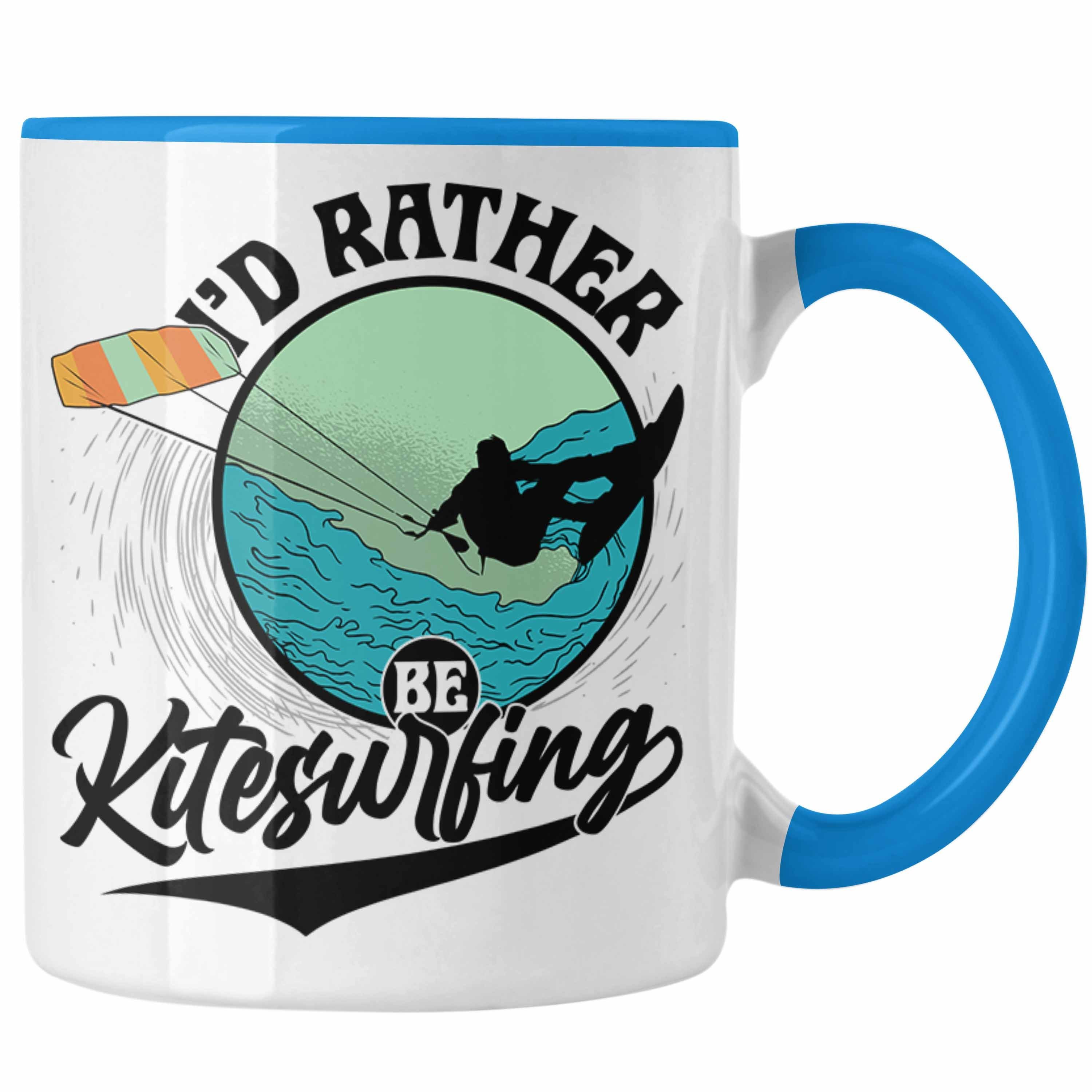 Trendation Tasse Kitesurfing Tasse Geschenk für Kitesurfer Geschenkidee I'd Rather Be K Blau