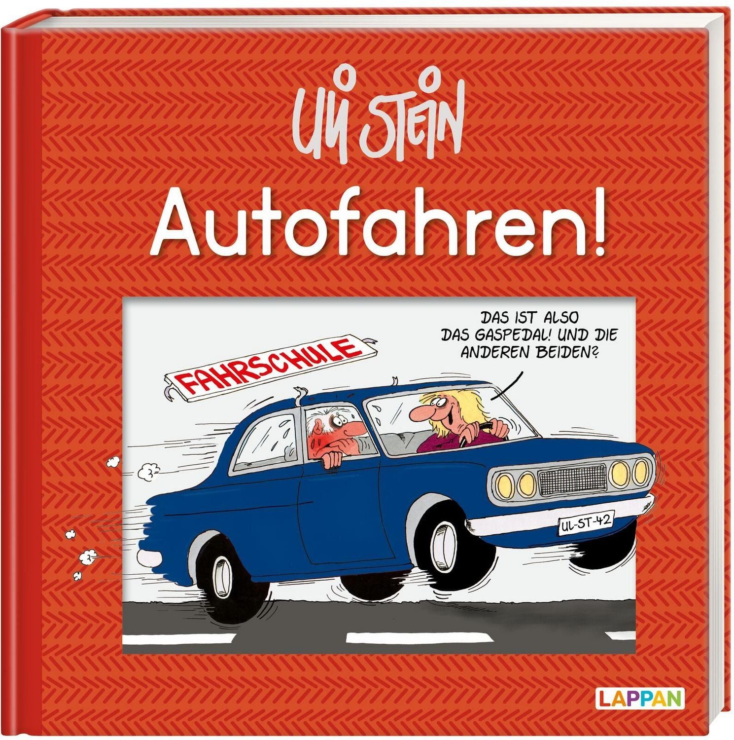Cartoon Uli Stein: Freizeit & Beruf: Autofahren! Lustiges Geschenkbuch für Fah Uli Stein