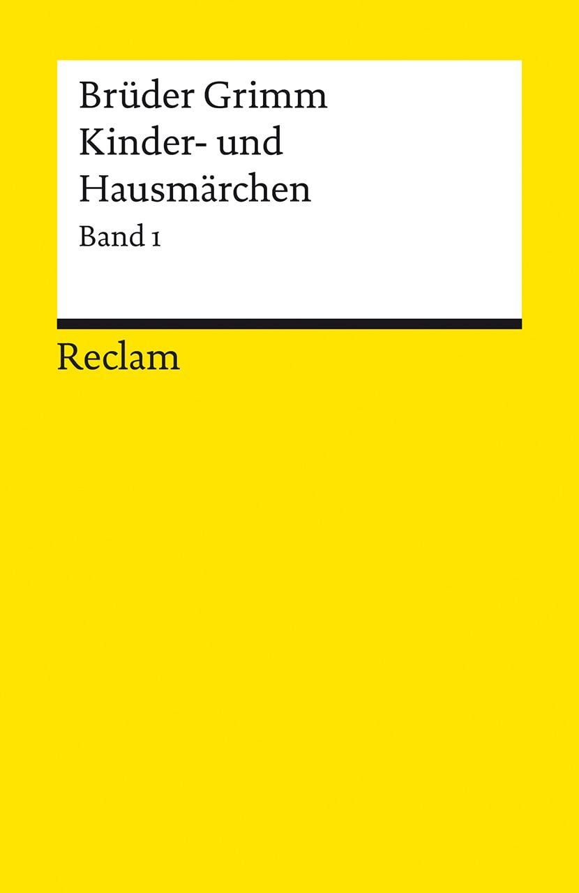 Schulbuch Kinder- und Hausmärchen. Band 1: Märchen Nr. 1–86 Ausgabe letzter Hand Brüder Grimm