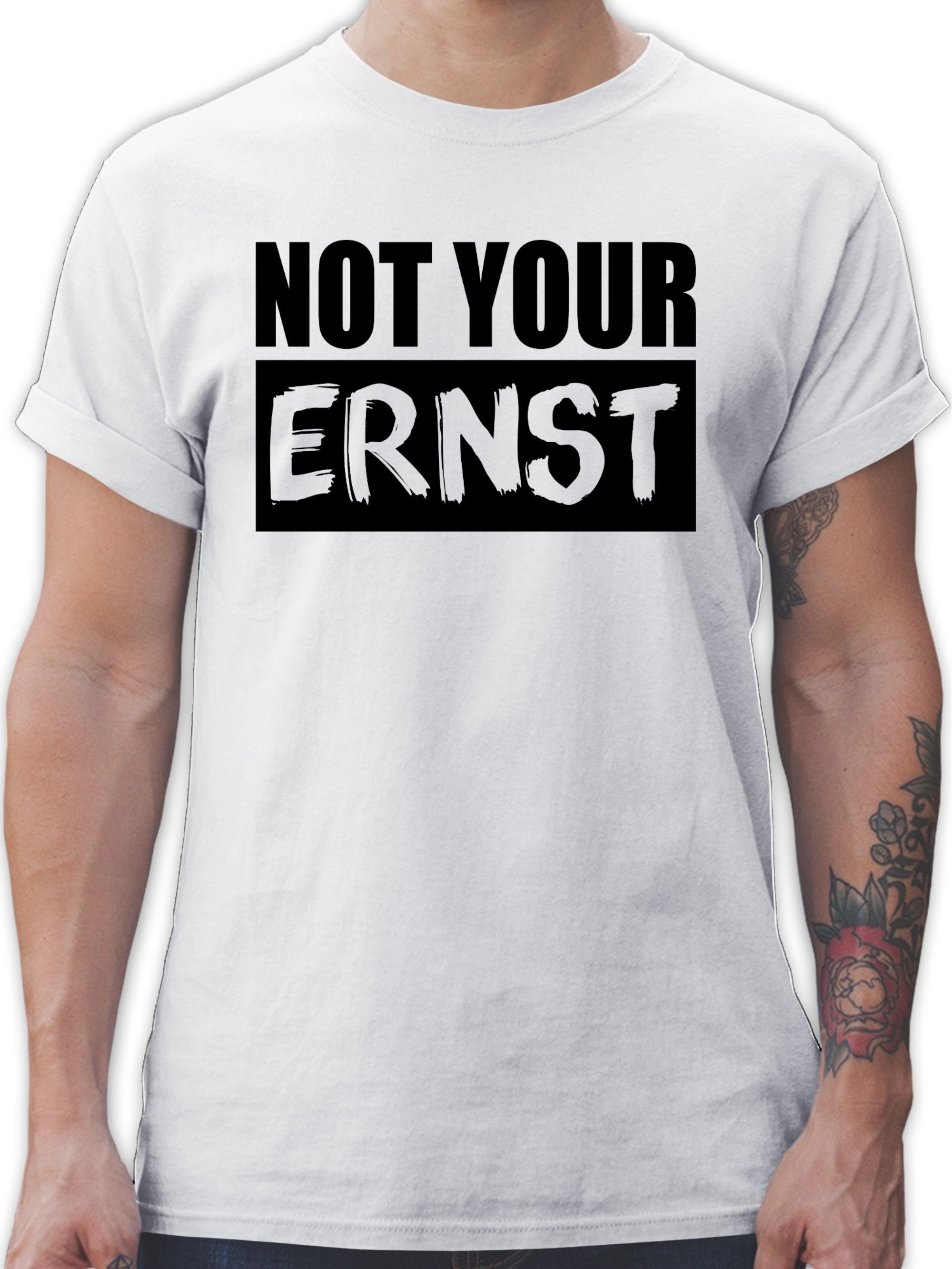 Shirtracer T-Shirt Not your ERNST? - schwarz Sprüche Statement 3 Weiß