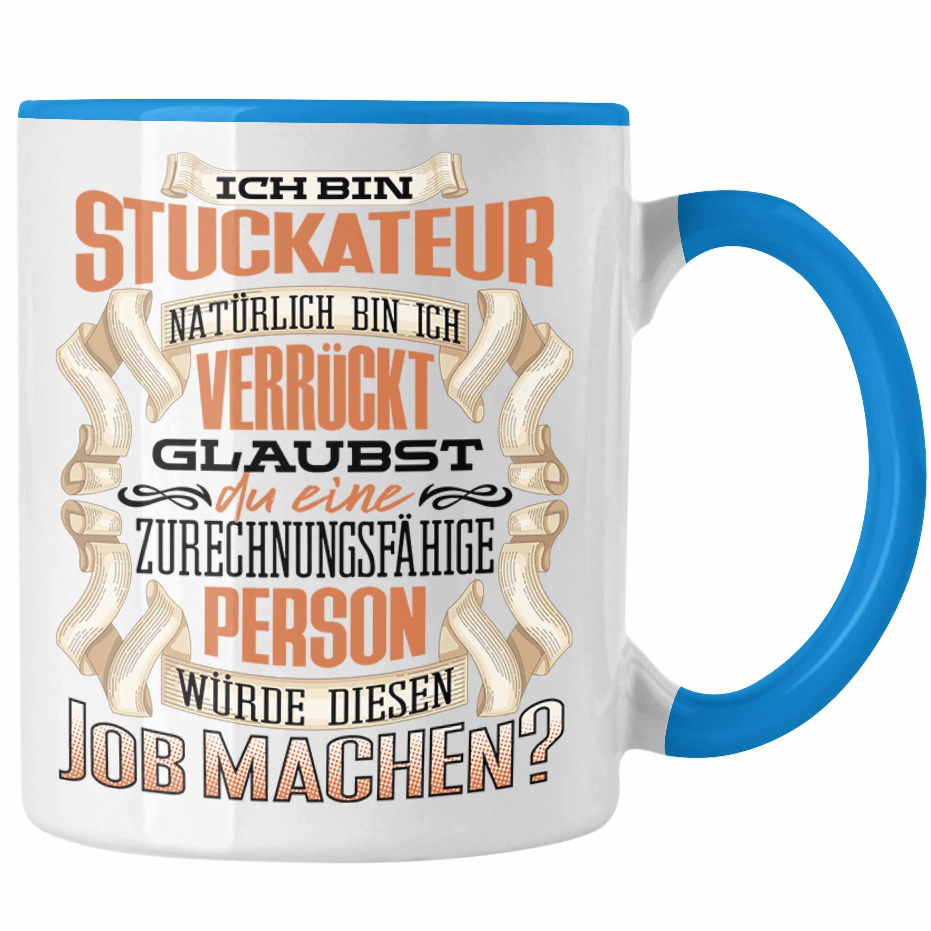 Trendation Tasse Bin Tasse Geschenk Spr Ich Lustiger Trendation - Geburtstag Blau Stuckateur