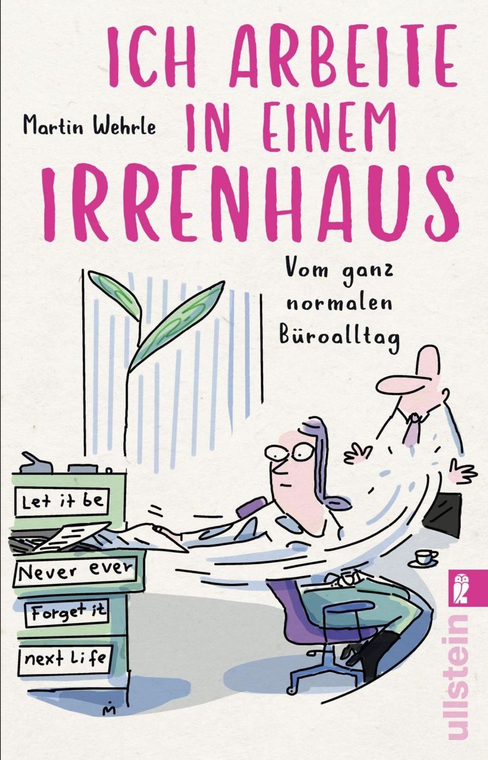 Ich arbeite in einem Irrenhaus / Martin Wehrle