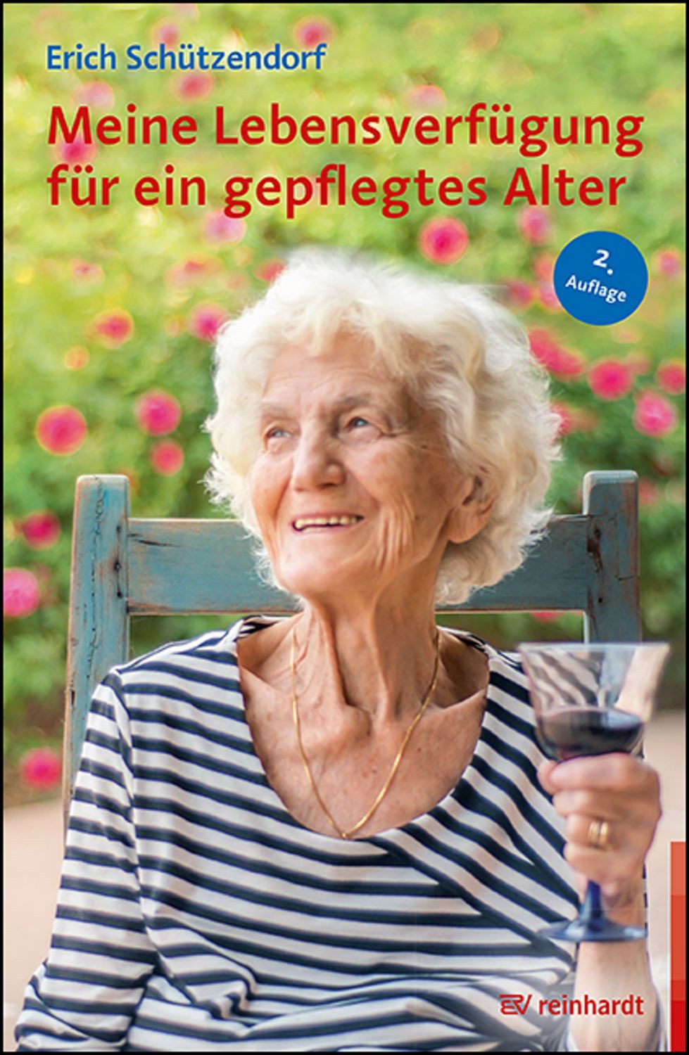 Meine Lebensverfügung für ein gepflegtes Alter / Erich Schützendorf