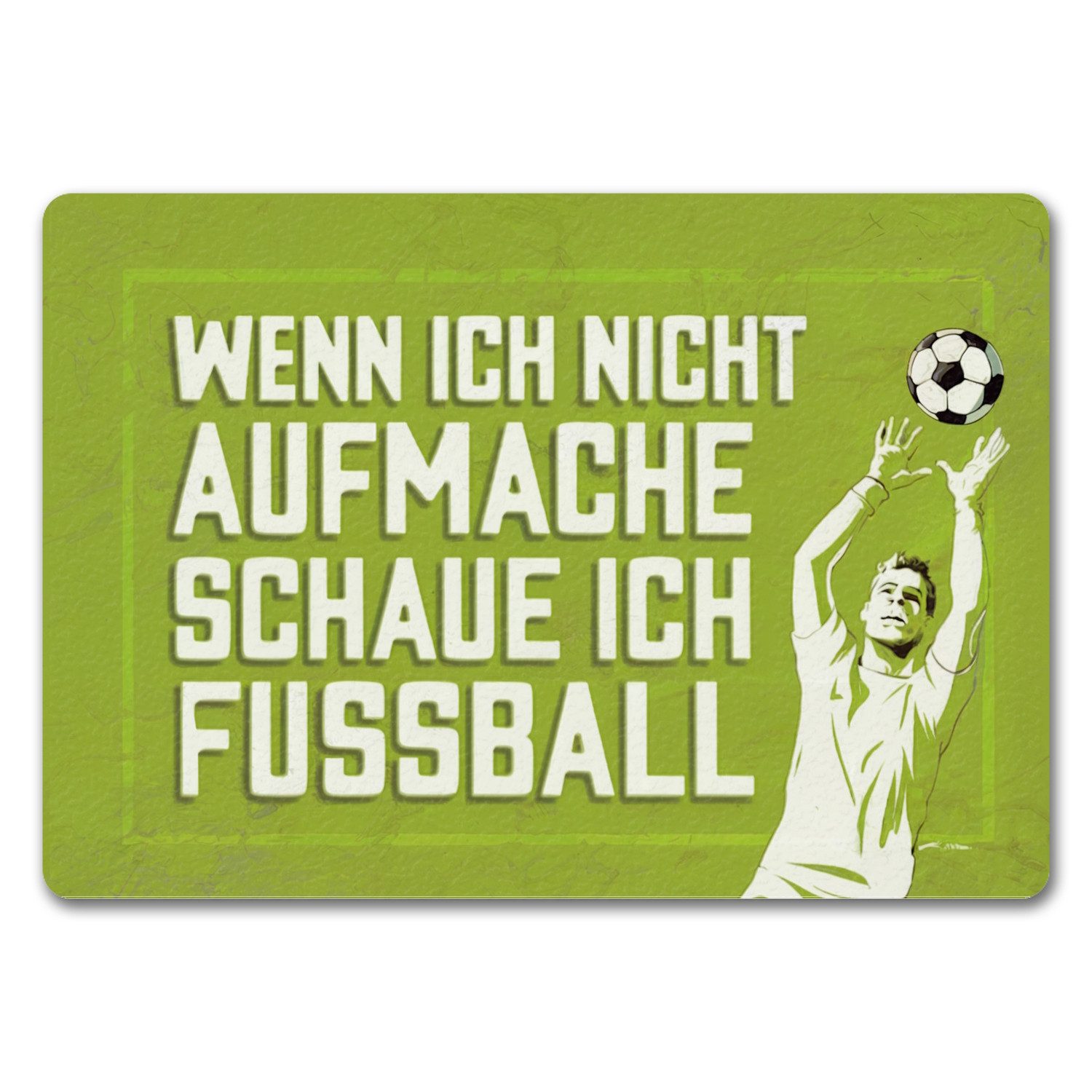 Fußmatte WENN ICH NICHT AUFMACHE SCHAUE FUSSBALL Fußmatte in 35x50 cm ohne