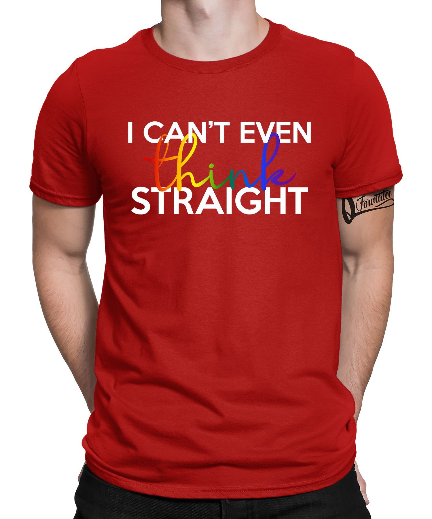 Quattro Formatee even Gay Rot Regenbogen I Straight Kurzarmshirt can't Pride (1-tlg) - think LGBT Herren Stolz