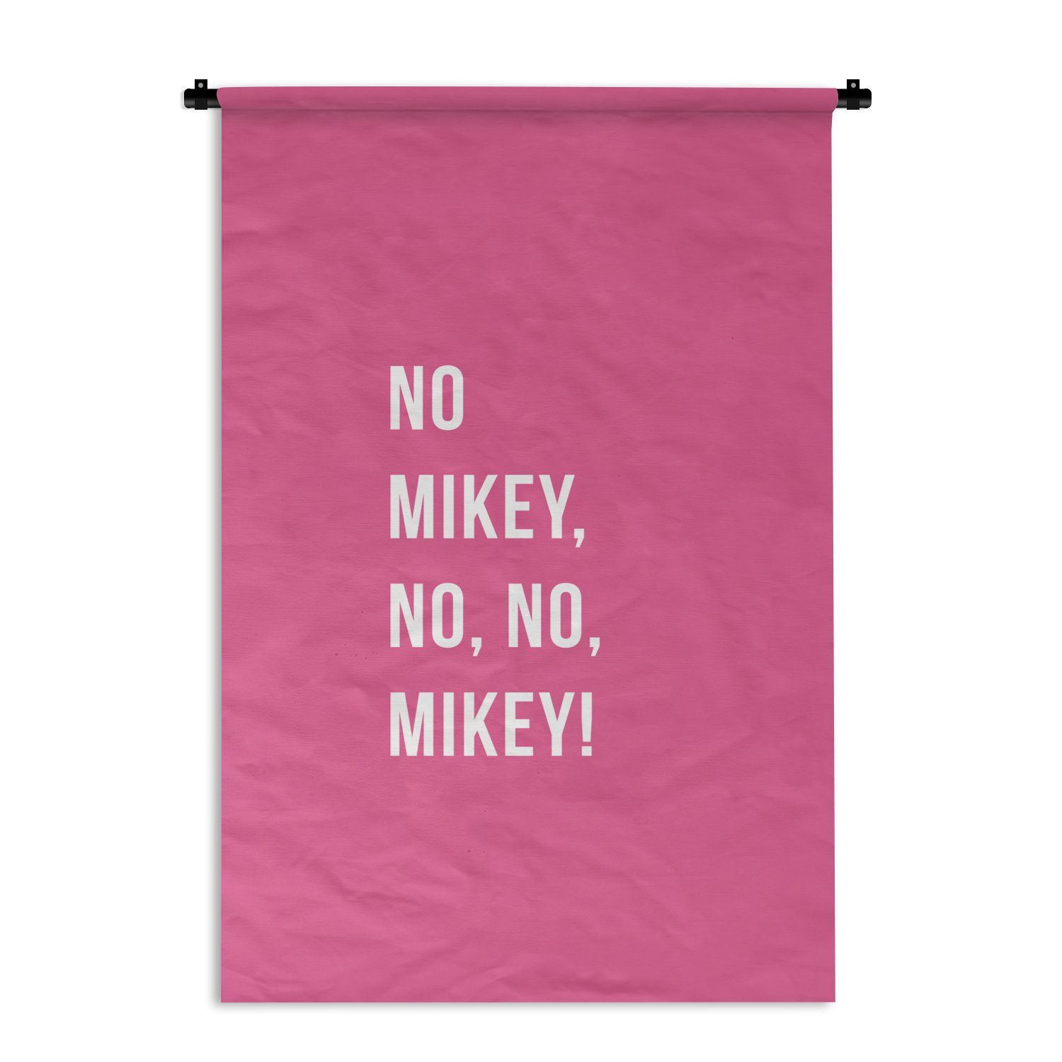 MuchoWow Wanddekoobjekt Zitate - Nein Mikey, nein, nein, Mikey! - Rosa, Wanddeko für Wohnzimmer, Schlafzimmer, Kleid, Wandbehang, Kinderzimmer