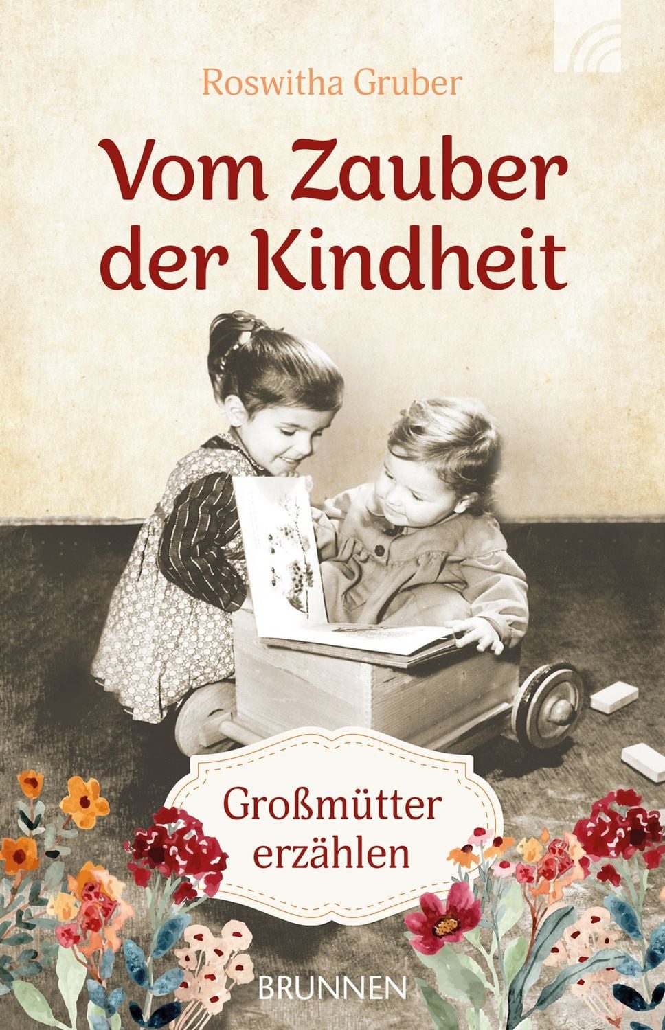 Vom Zauber der Kindheit / Roswitha Gruber