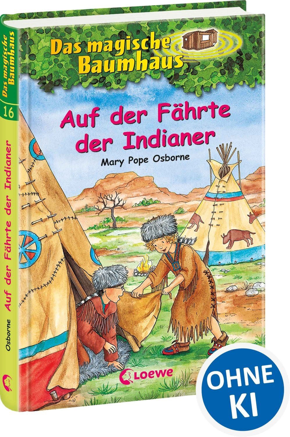 Das magische Baumhaus (Band 16) - Auf der Fährte der Indianer / Mary Pope Osborne