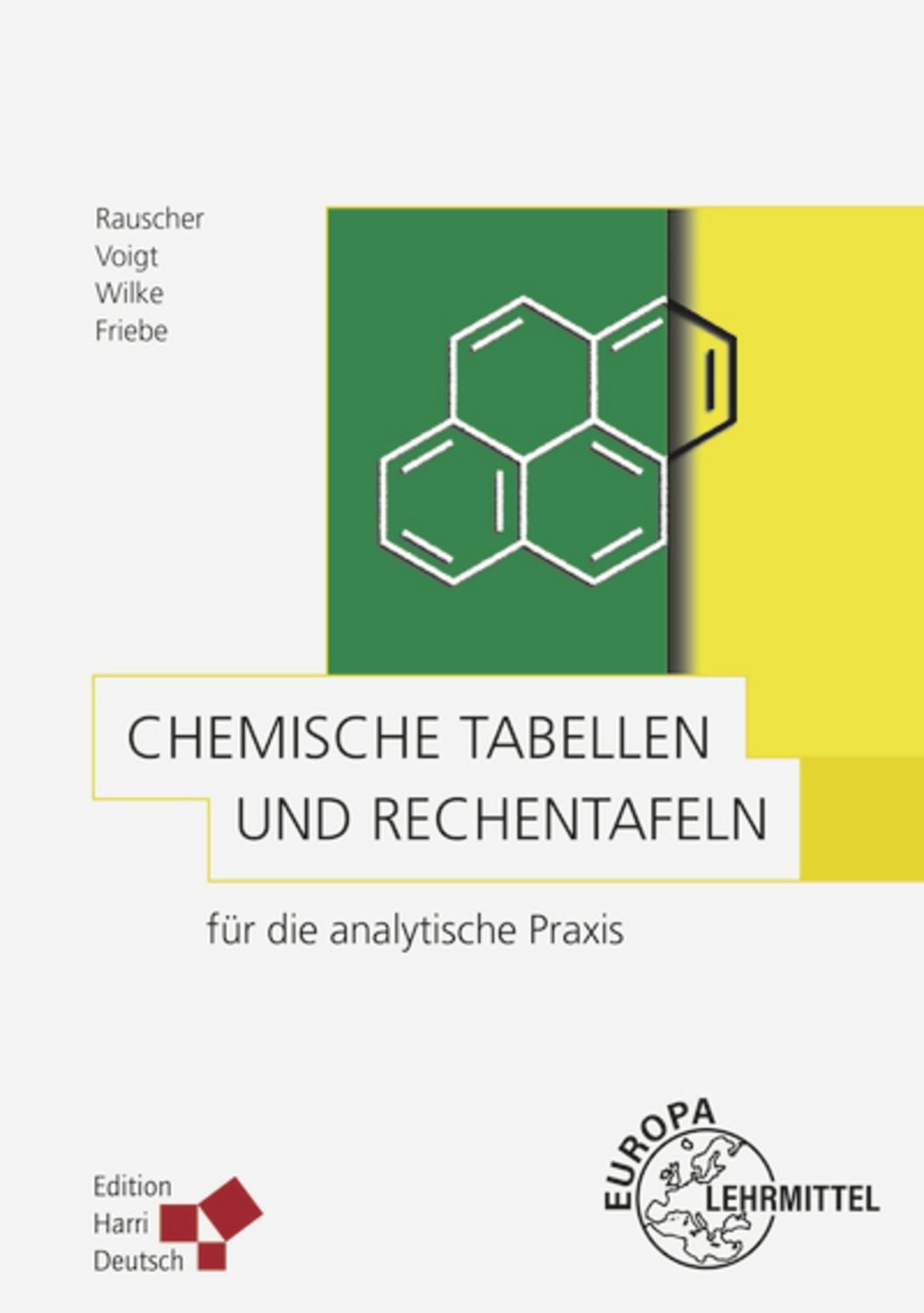 Chemische Tabellen und Rechentafeln für die analytische Praxis / Reiner Friebe