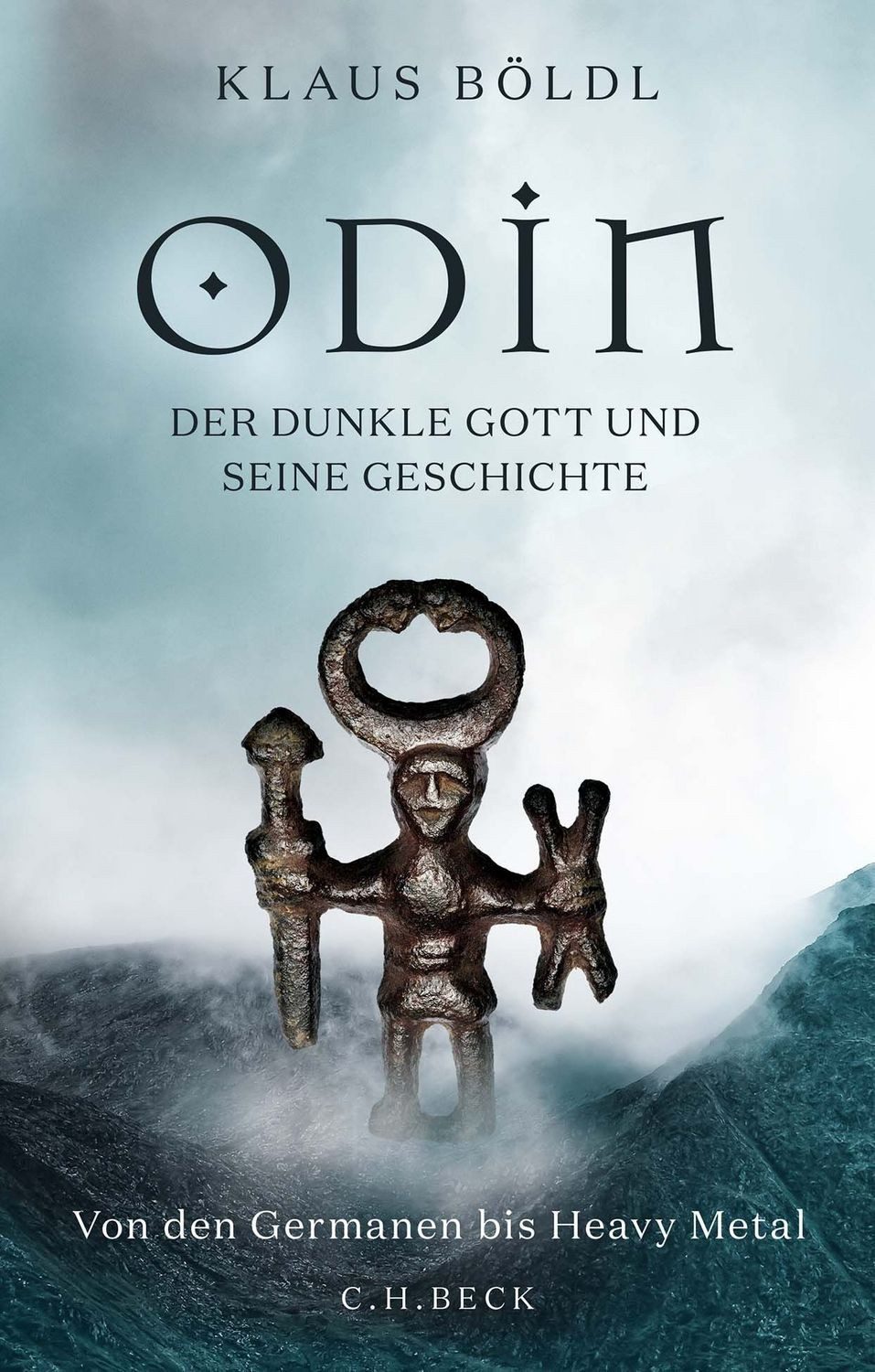 Odin Der dunkle Gott und seine Geschichte. Von den Germanen bis Heavy / Klaus Böldl, Der dunkle Gott und seine Geschichte. Von den Germanen bis Heavy Metal