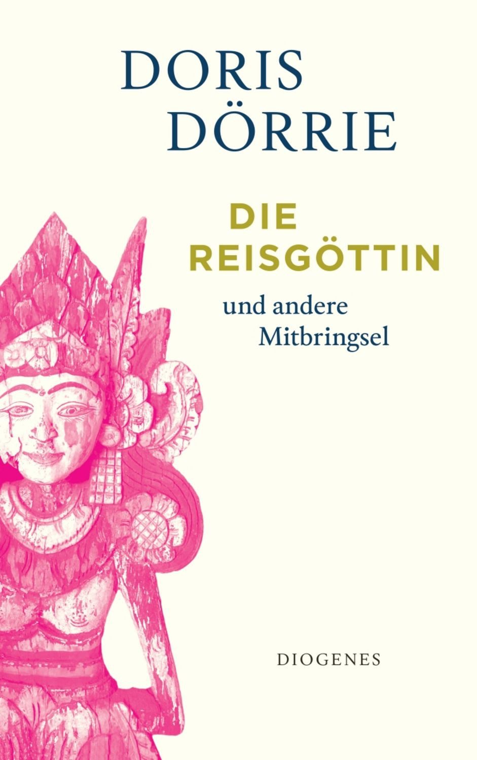 Die Reisgöttin / Doris Dörrie
