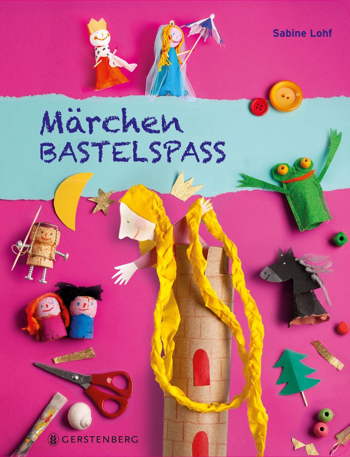 Märchen-Bastelspaß / Sabine Lohf