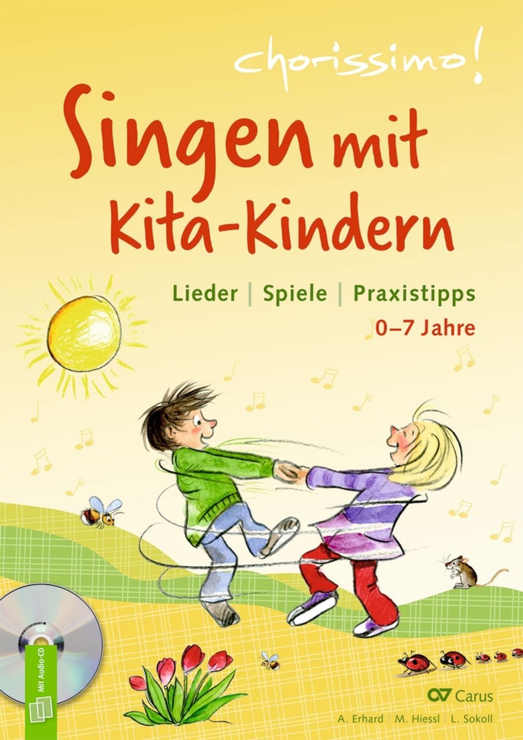Singen mit Kita-Kindern - Lieder, Spiele, Praxistipps / Amelie Erhard, Milena Hiessl, Lena Sokoll