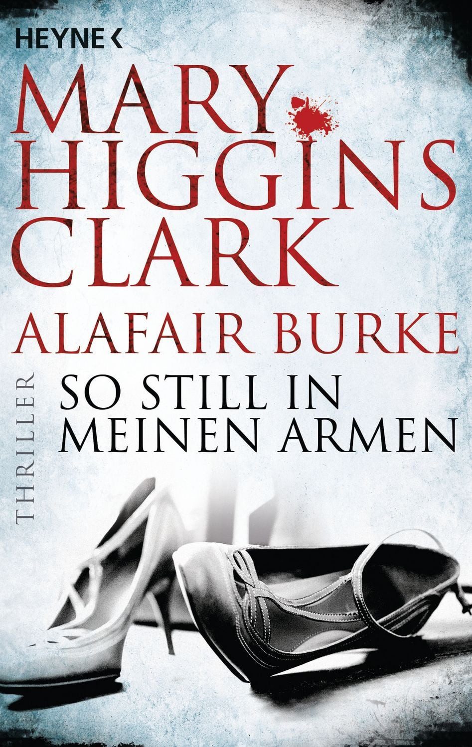 So still in meinen Armen / Mary Higgins Clark, Alafair Burke