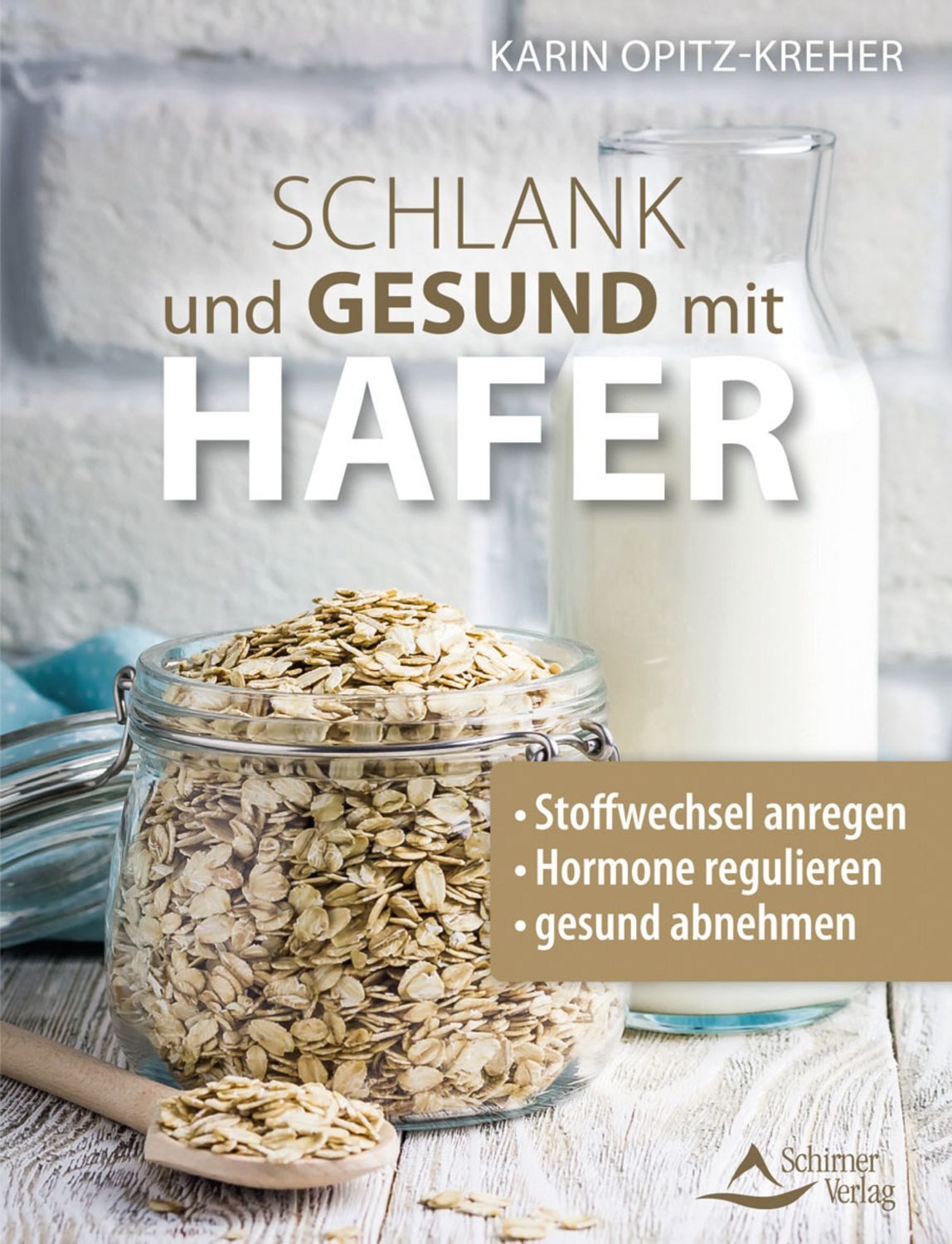 Schlank und gesund mit Hafer / Karin Opitz-Kreher