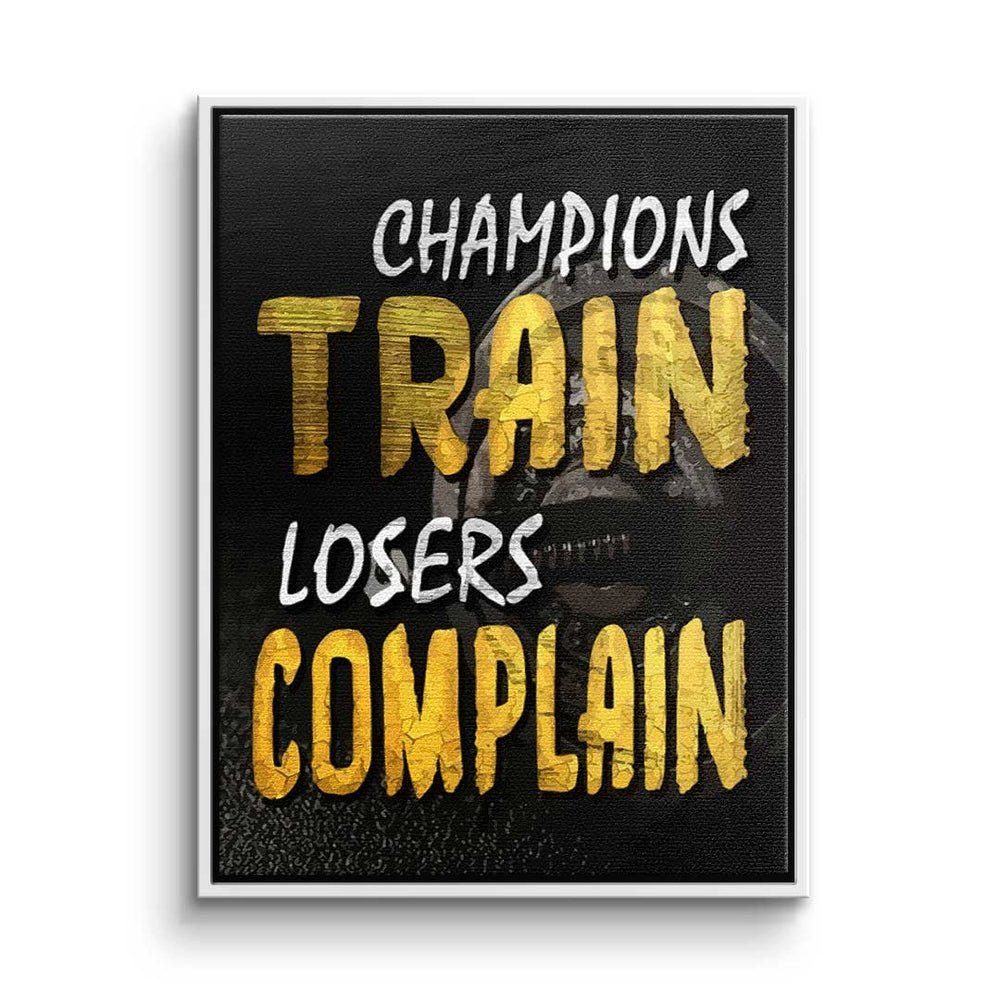 DOTCOMCANVAS® Leinwandbild, Premium Leinwandbild - Motivation - Champions Train Losers Complain weißer Rahmen