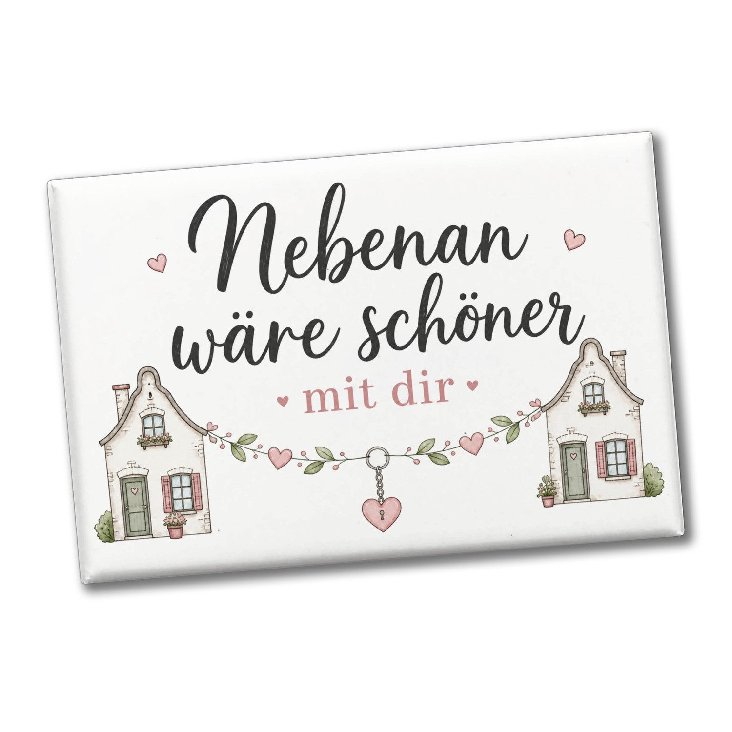 speecheese Magnet Souvenir Magnet Nebenan Dekomagnet in zarten Farben Mit Spruch: wäre