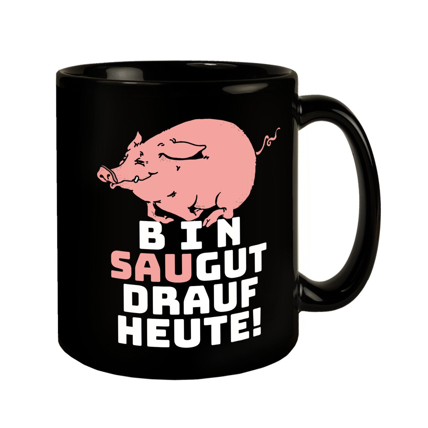 Tasse Bin saugut drauf heute! Tasse