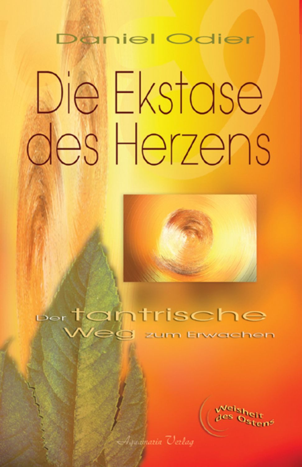 Die Ekstase des Herzens / Daniel Odier