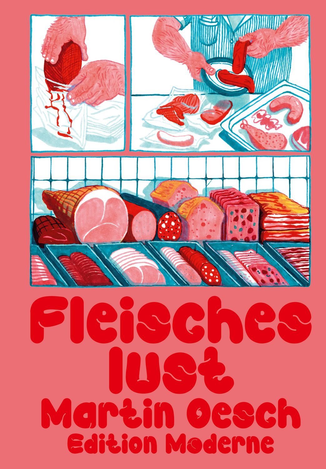 Fleischeslust / Oesch Martin