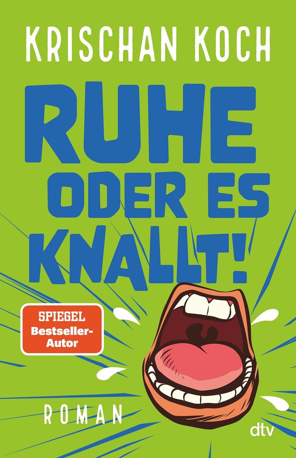 Belletristik Ruhe oder es knallt! Roman Krischan Koch