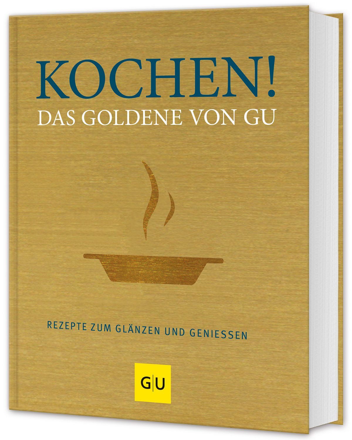 Kochen! Das Goldene von GU / diverse, Rezepte zum Glänzen und Genießen