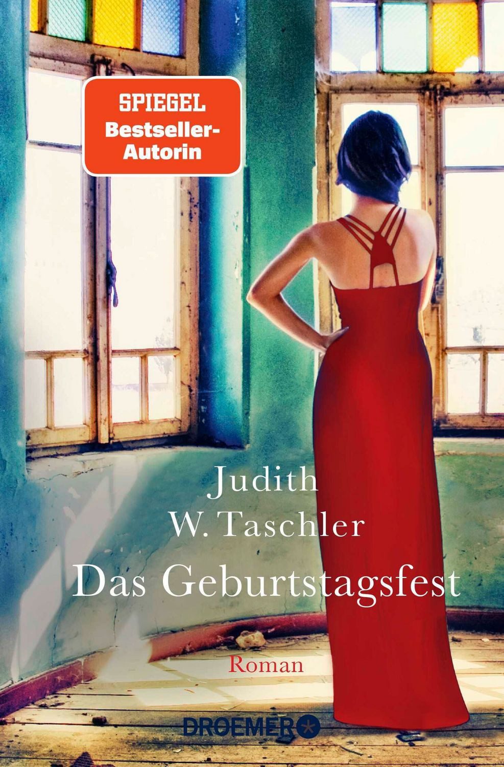 Das Geburtstagsfest / Judith W. Taschler