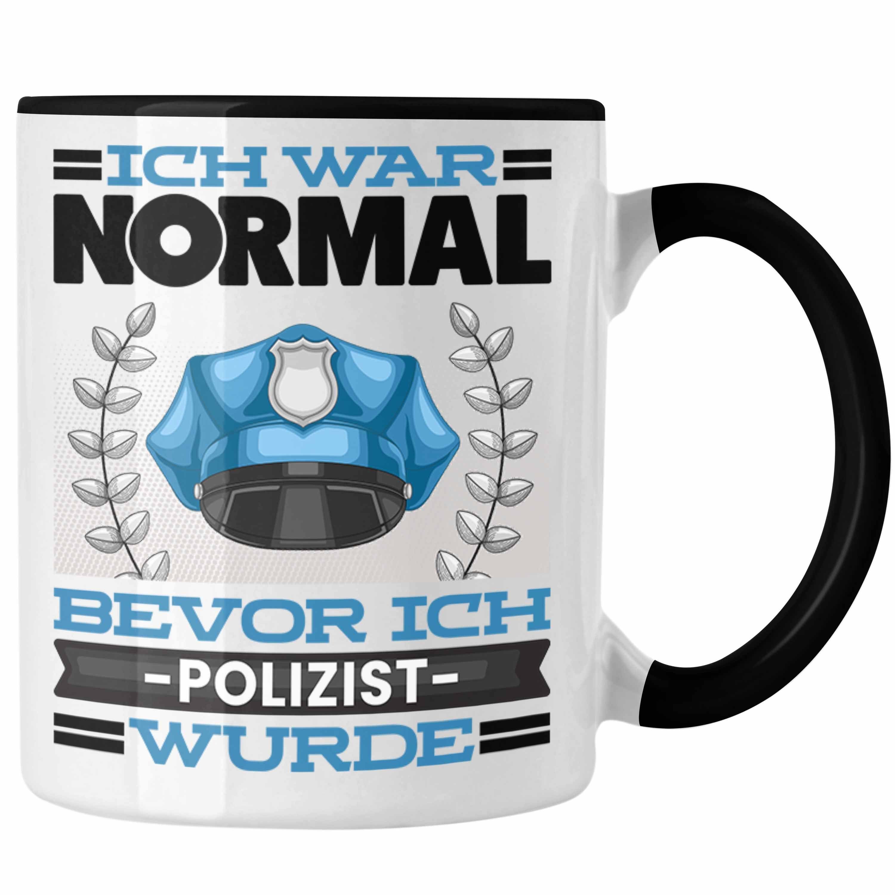 Trendation Tasse Polizei Tasse Geschenk Spruch für Polizist Ich War Normal Bevor Ich P Schwarz