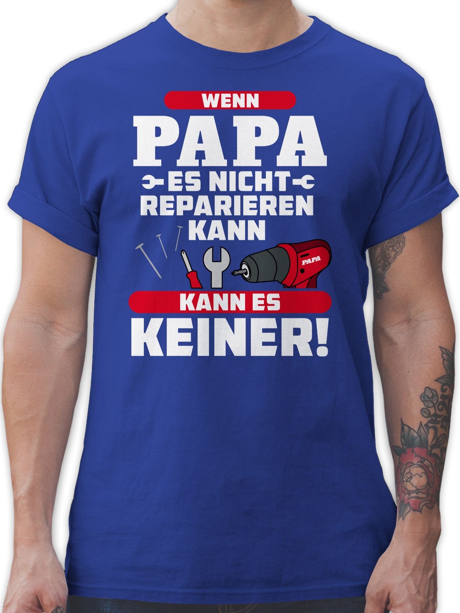 Shirtracer T-Shirt Wenn Papa es nicht reparieren kann kann es keiner - rot Vatertag Geschenk für Papa 03 Royalblau