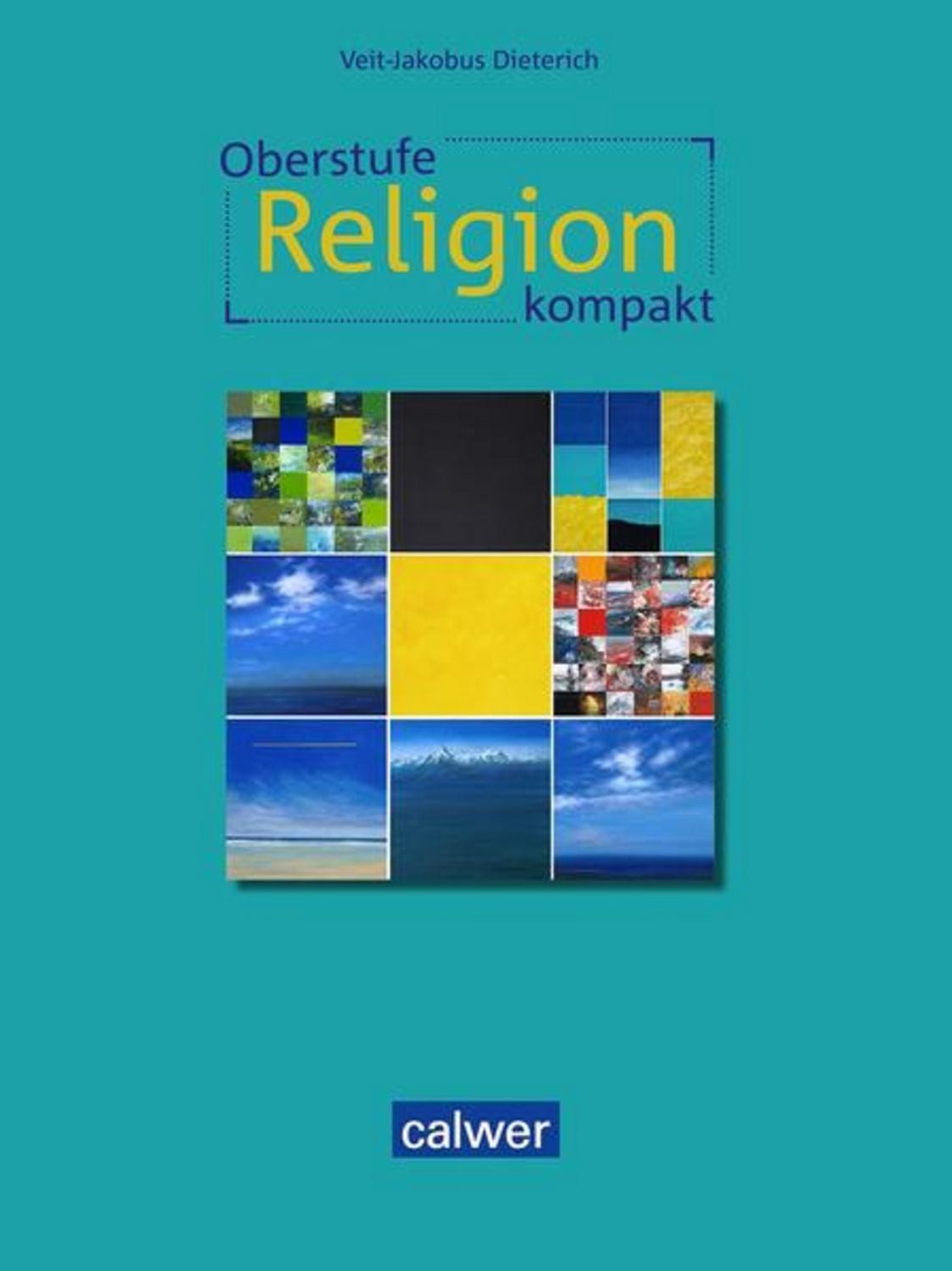 Oberstufe Religion kompakt / Veit-Jakobus Dieterich