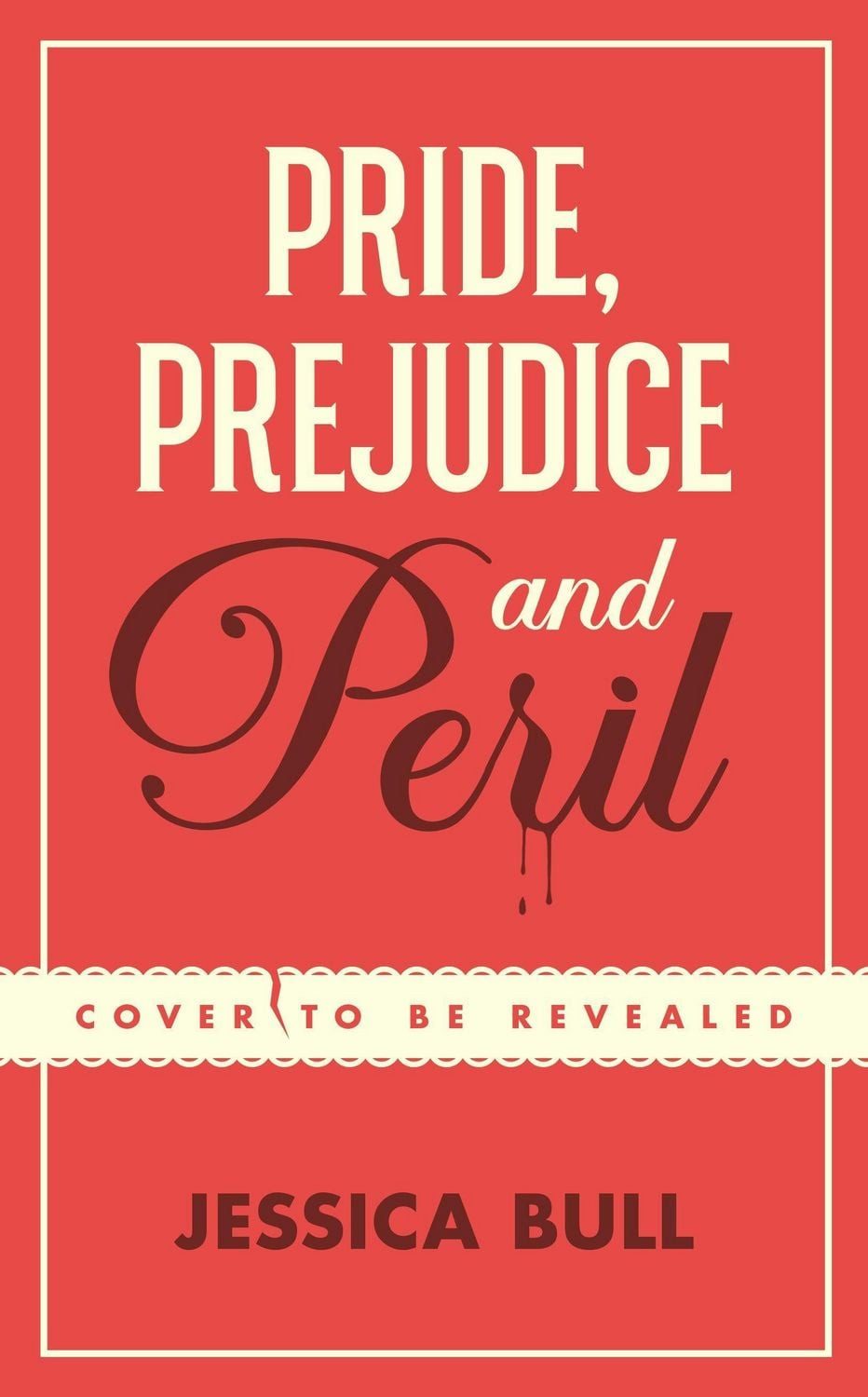 Pride, Prejudice and Peril / Jessica Bull