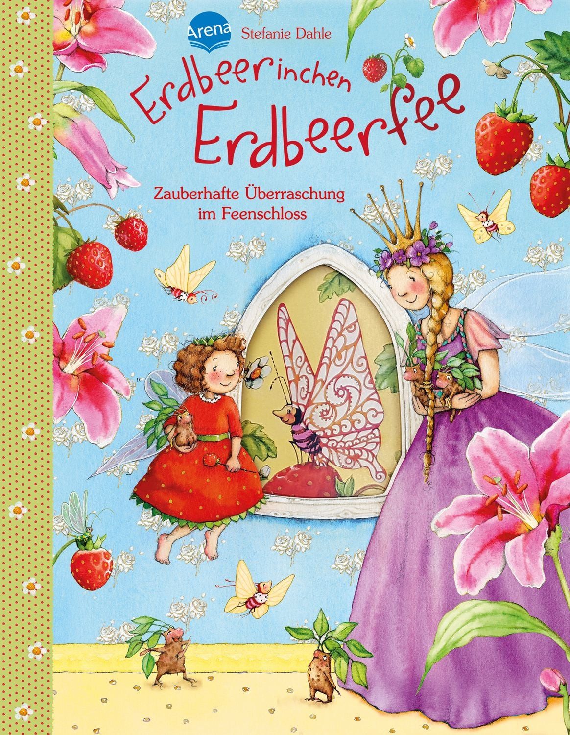 Erdbeerinchen Erdbeerfee. Zauberhafte Überraschung im Feenschloss / Stefanie Dahle