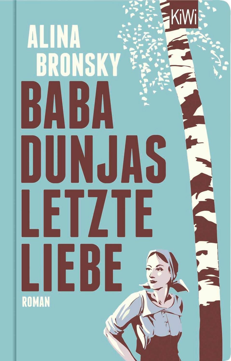 Baba Dunjas letzte Liebe / Alina Bronsky