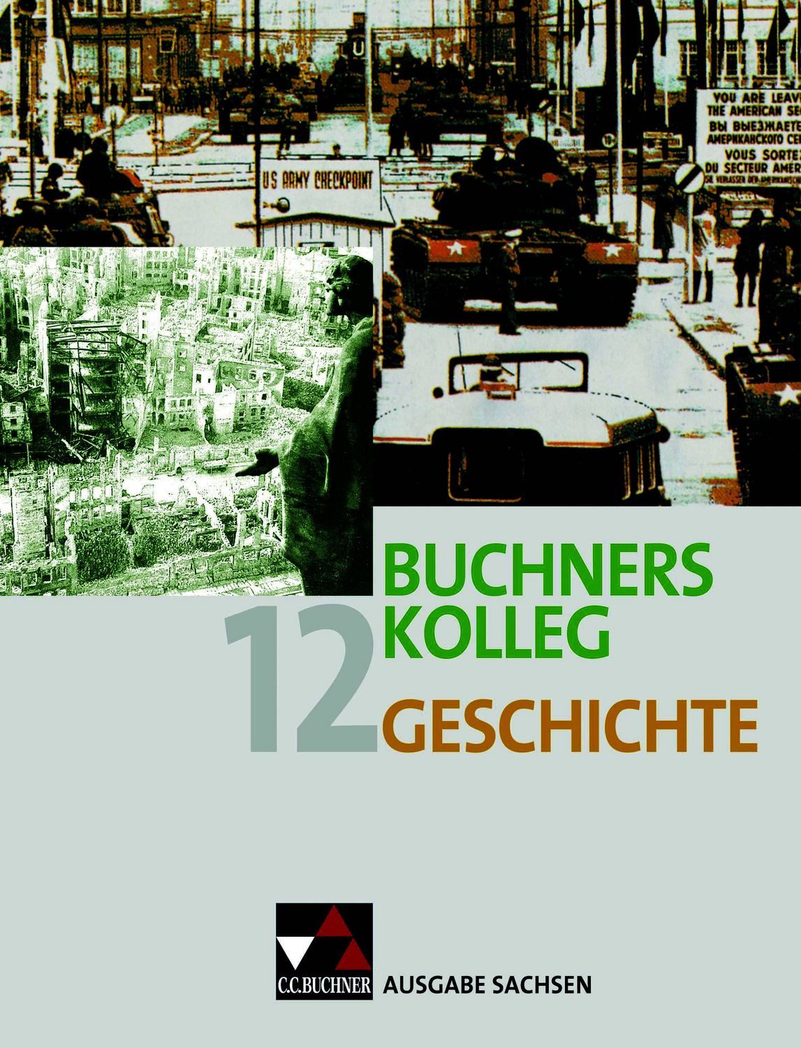 Buchners Kolleg Geschichte – Ausgabe Sachsen / Kolleg Geschichte Sachs / Ralph Erbar, Dieter Brückner, Peter Brügel, Bernhard Brunner, Harald Focke