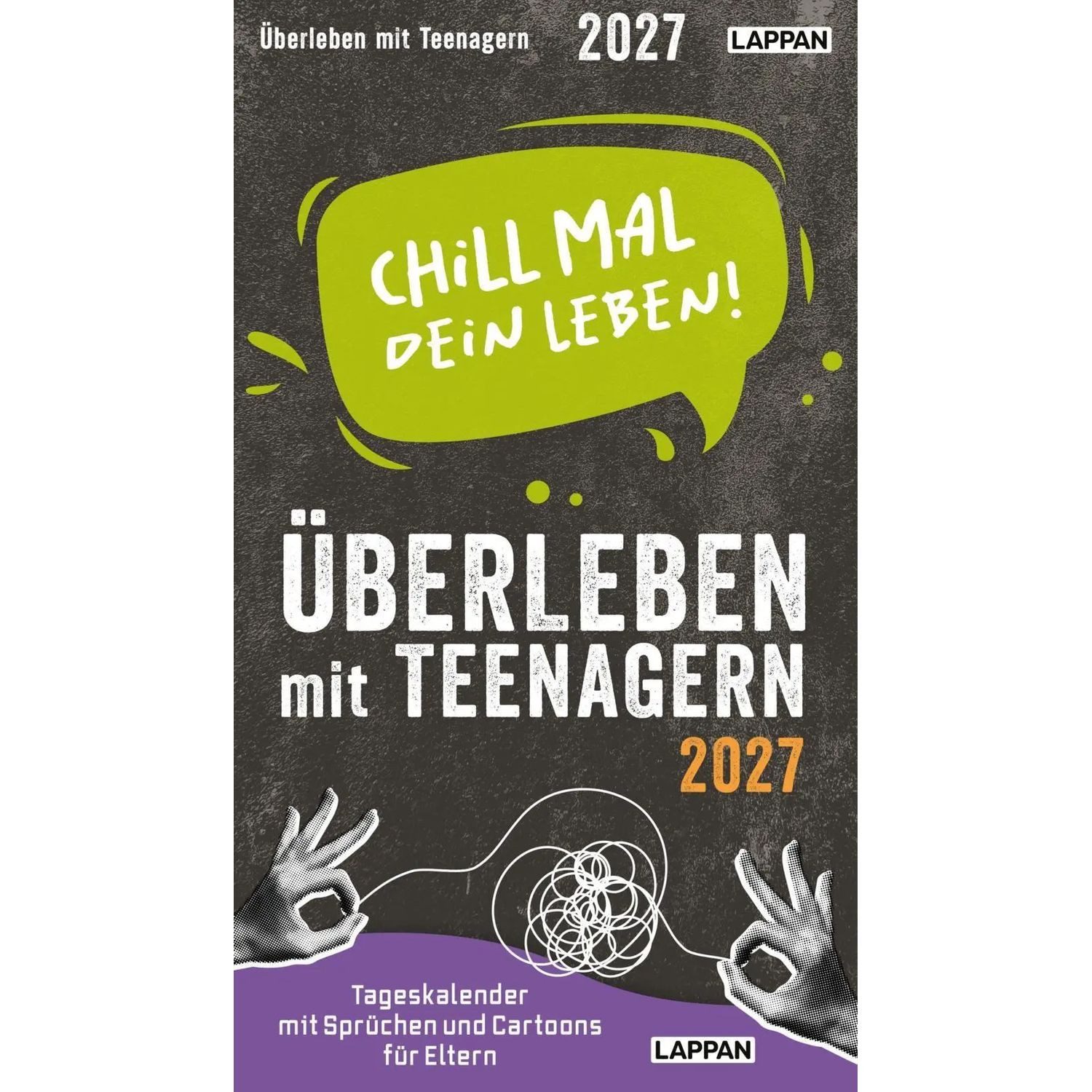 Lappan Verlag Abreißkalender Chill mal dein Leben! - Überleben mit Teenagern 2027