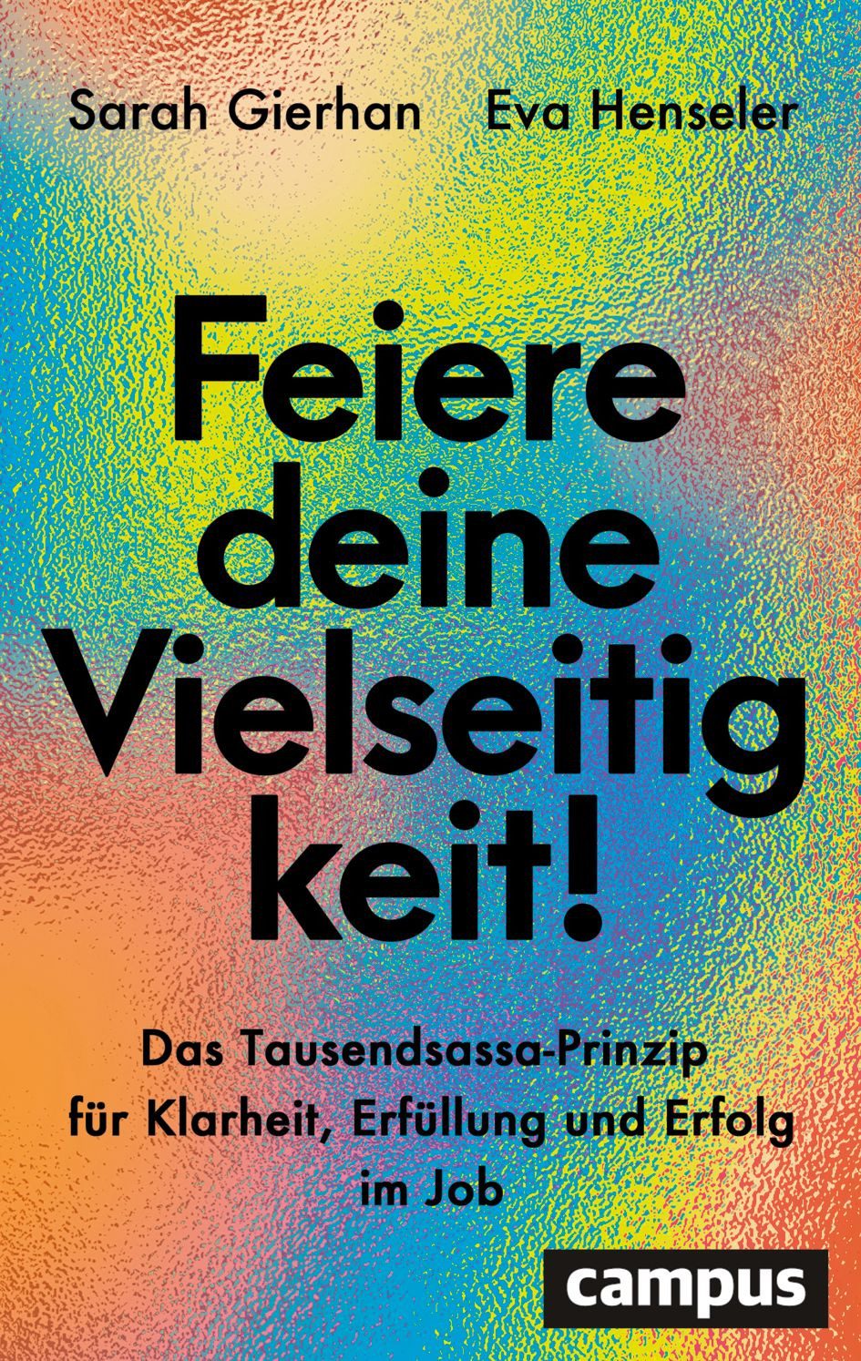 Sachbuch Feiere deine Vielseitigkeit! Das Tausendsassa-Prinzip für Klarheit, Er Sarah Gierhan, Eva Henseler