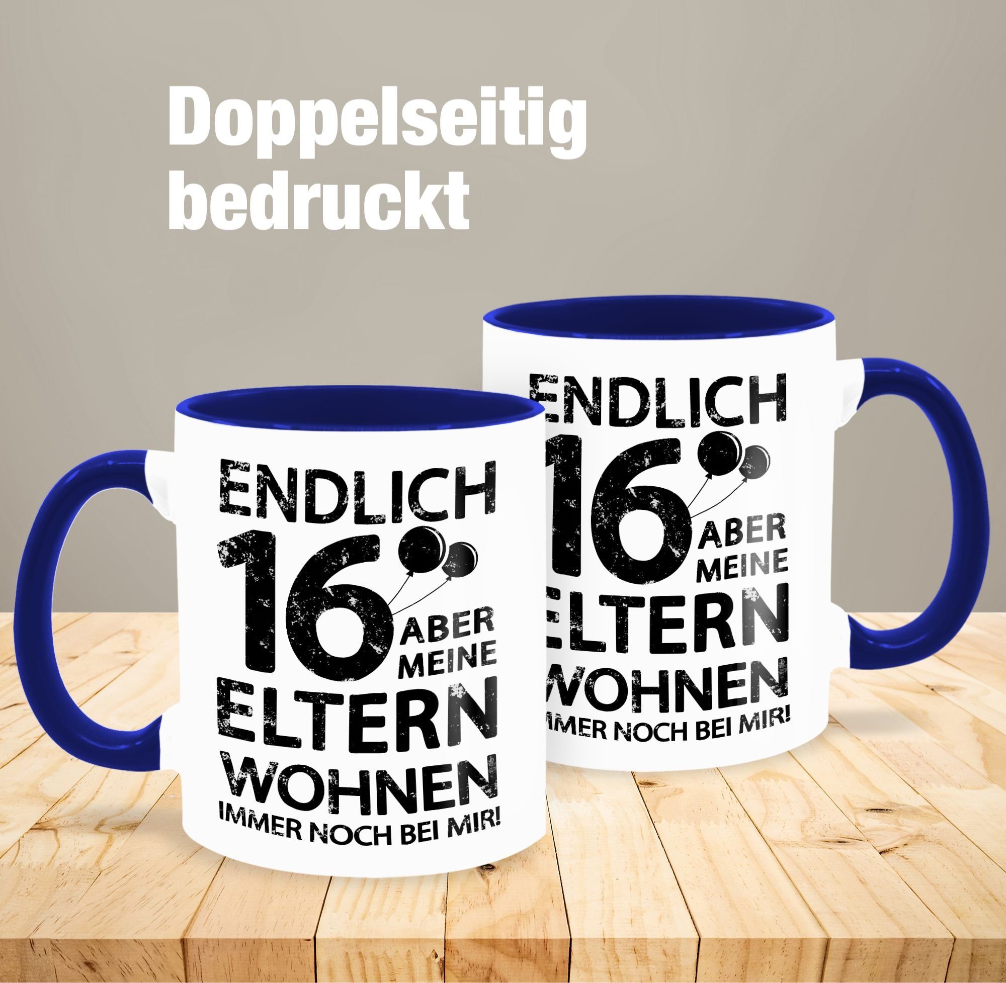 mir! Keramik, 1 Eltern immer wohnen meine aber schwarz, sechzehn bei Geburtstag Endlich noch Tasse Dunkelblau Shirtracer 16. Tasse