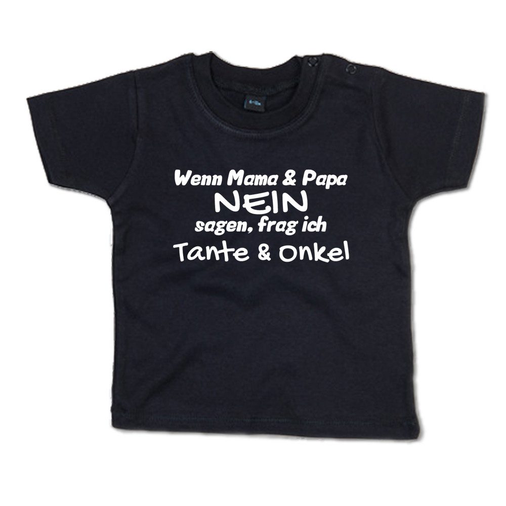 T-Shirt Wenn Mama & Papa Nein sagen, frag ich Tante & Onkel
