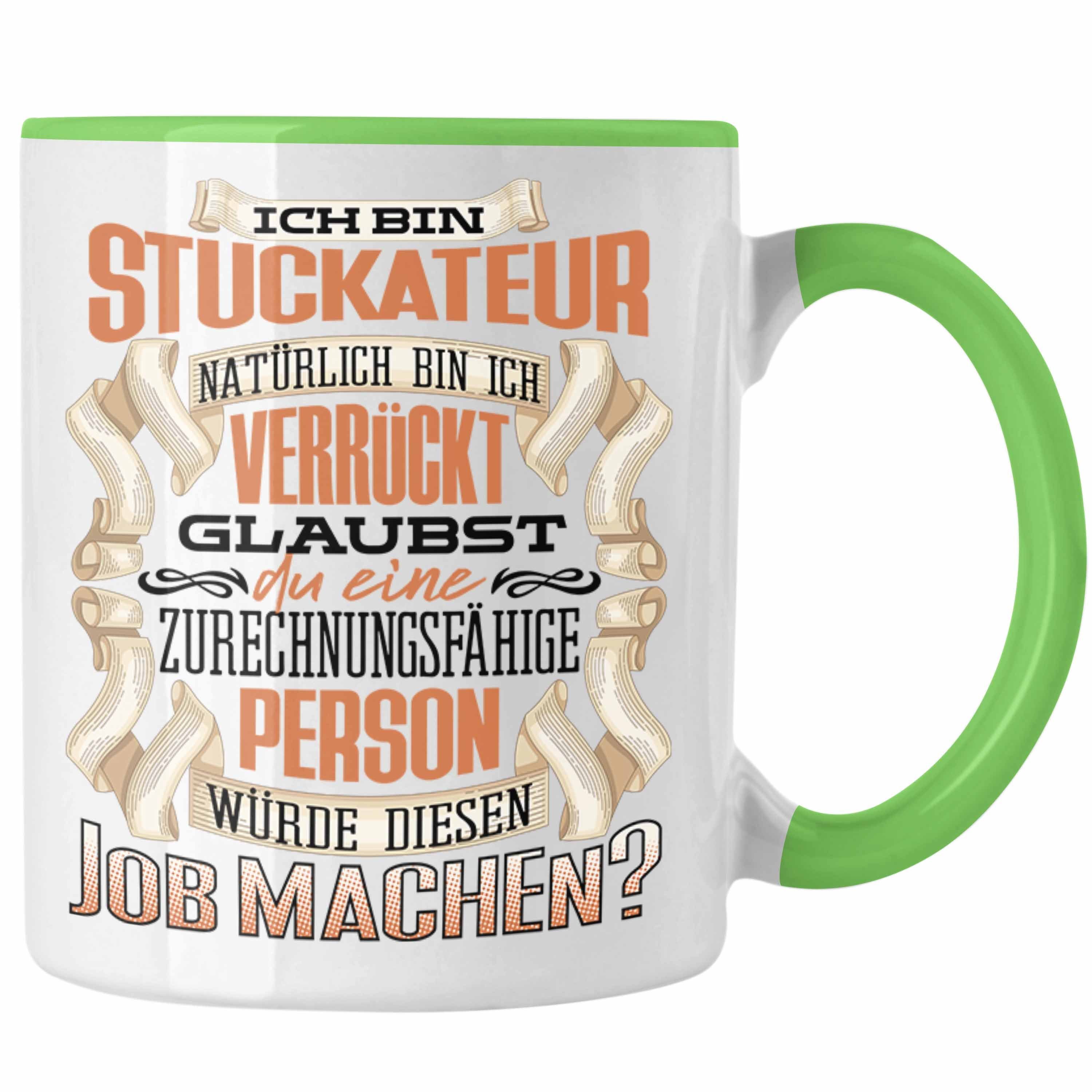 Trendation Tasse Trendation - Ich Bin Stuckateur Tasse Geschenk Geburtstag Lustiger Spr Grün