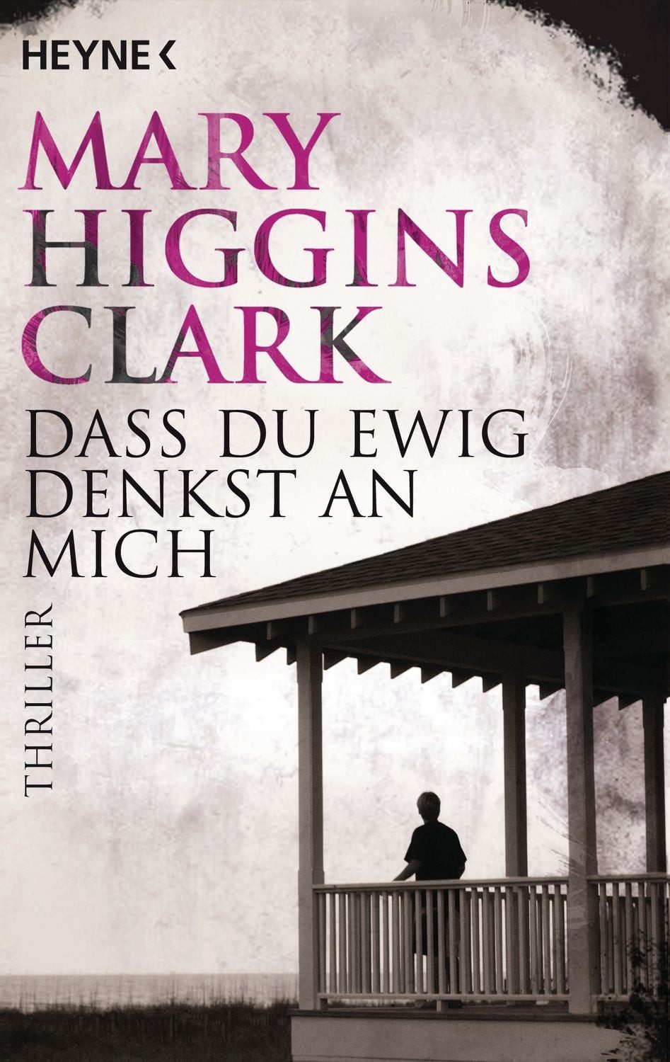 Dass du ewig denkst an mich / Mary Higgins Clark, Roman