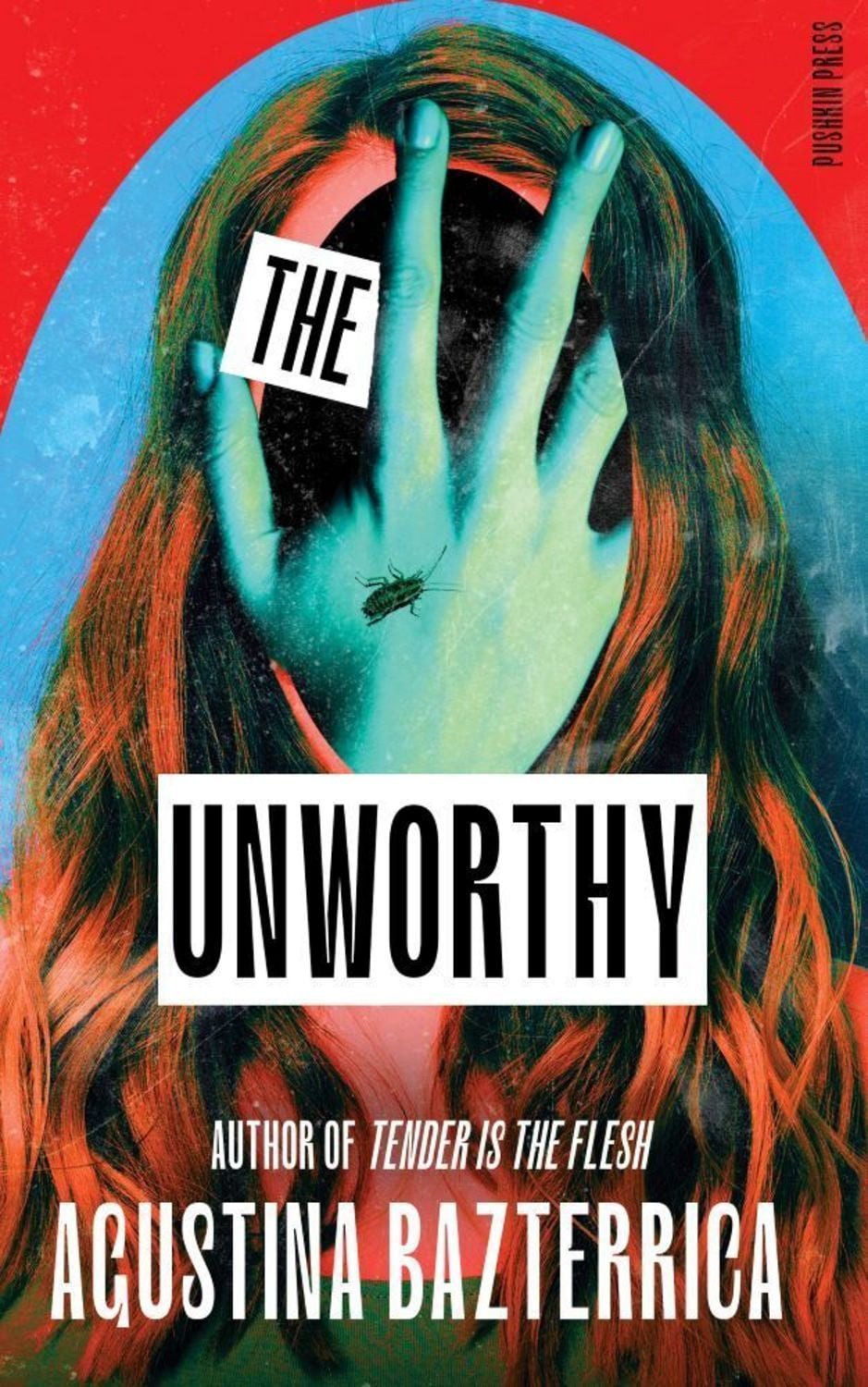 The Unworthy / Agustina Bazterrica