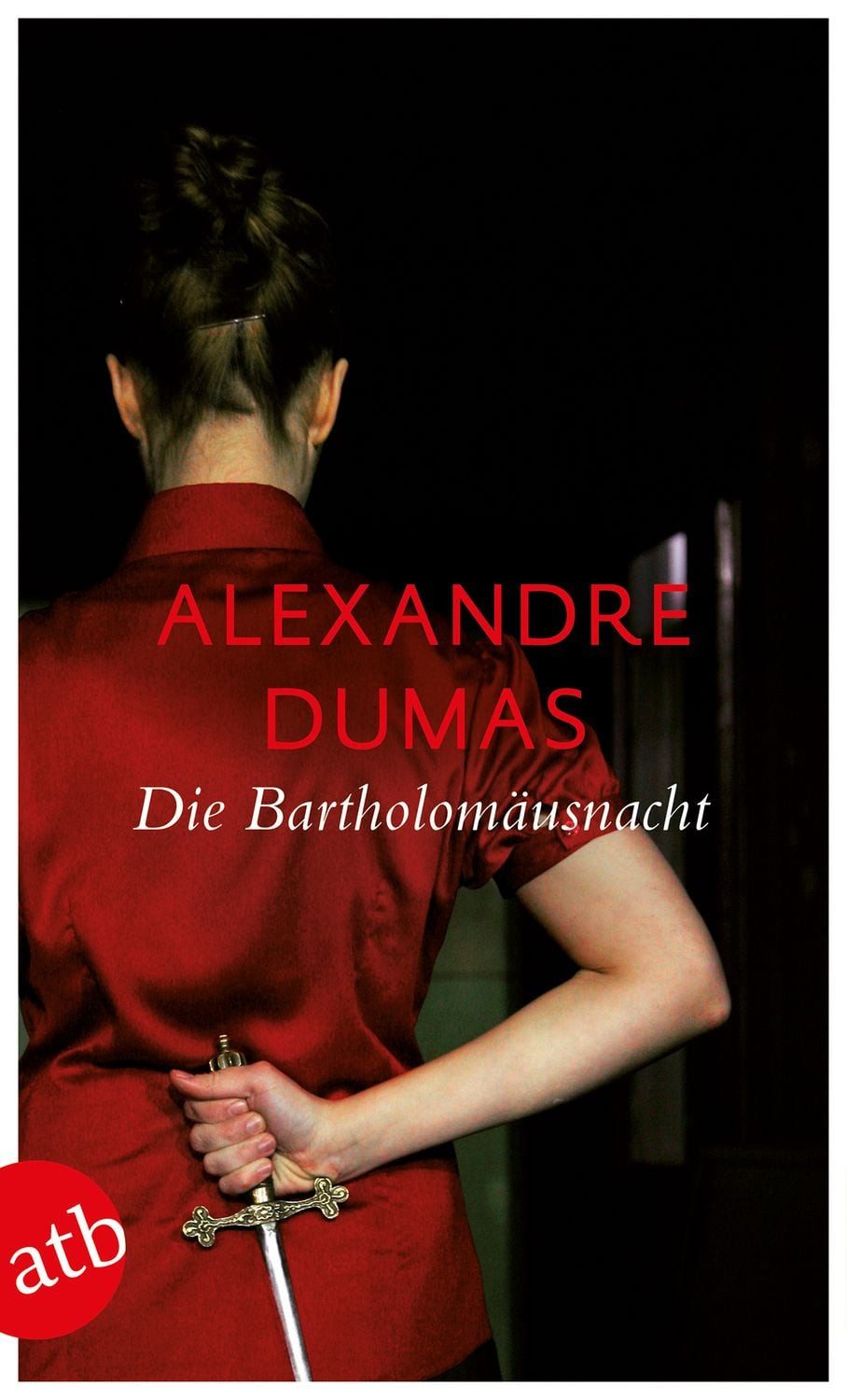 Die Bartholomäusnacht / Alexandre Dumas, Roman