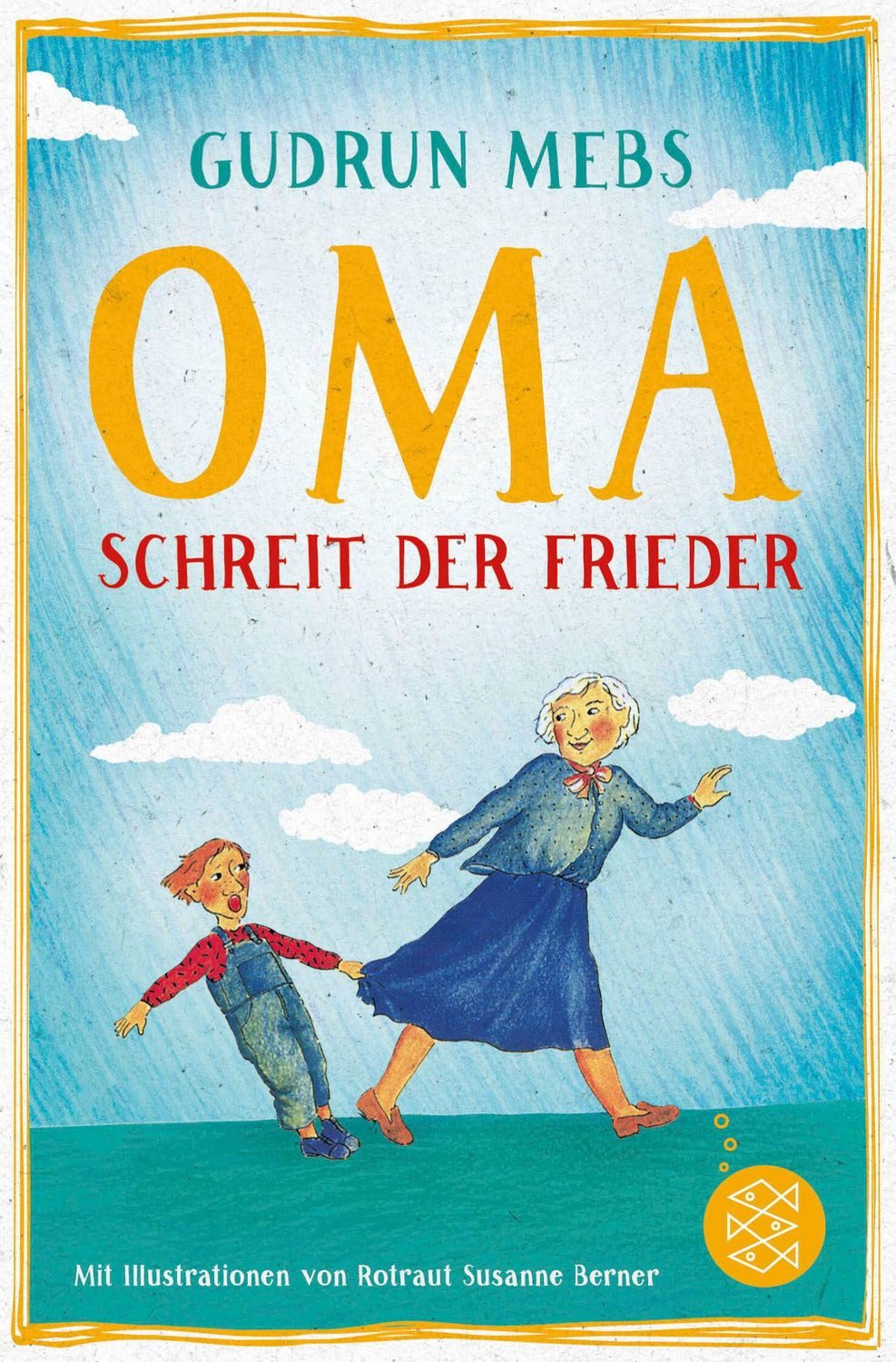 »Oma!«, schreit der Frieder / Gudrun Mebs